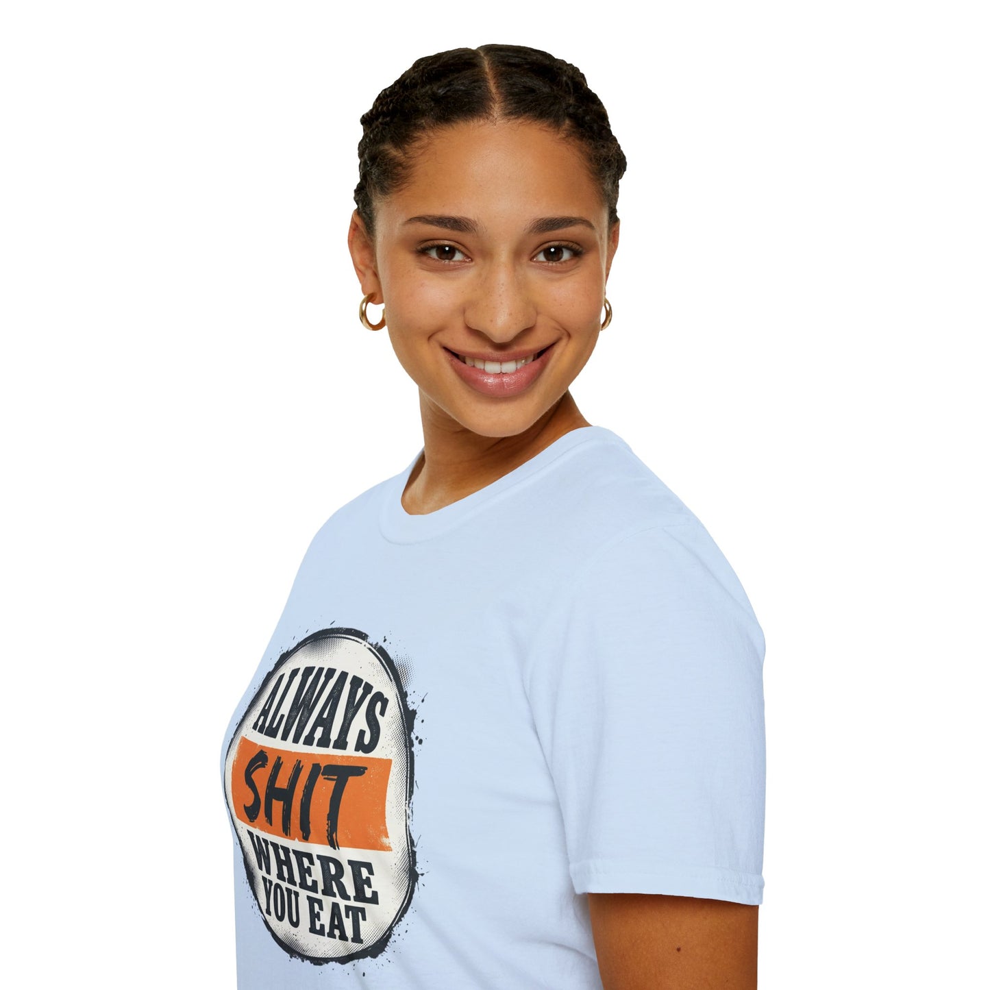 T-Shirt — Funny "Always Shit Where You Eat" Graphic Tee Printify