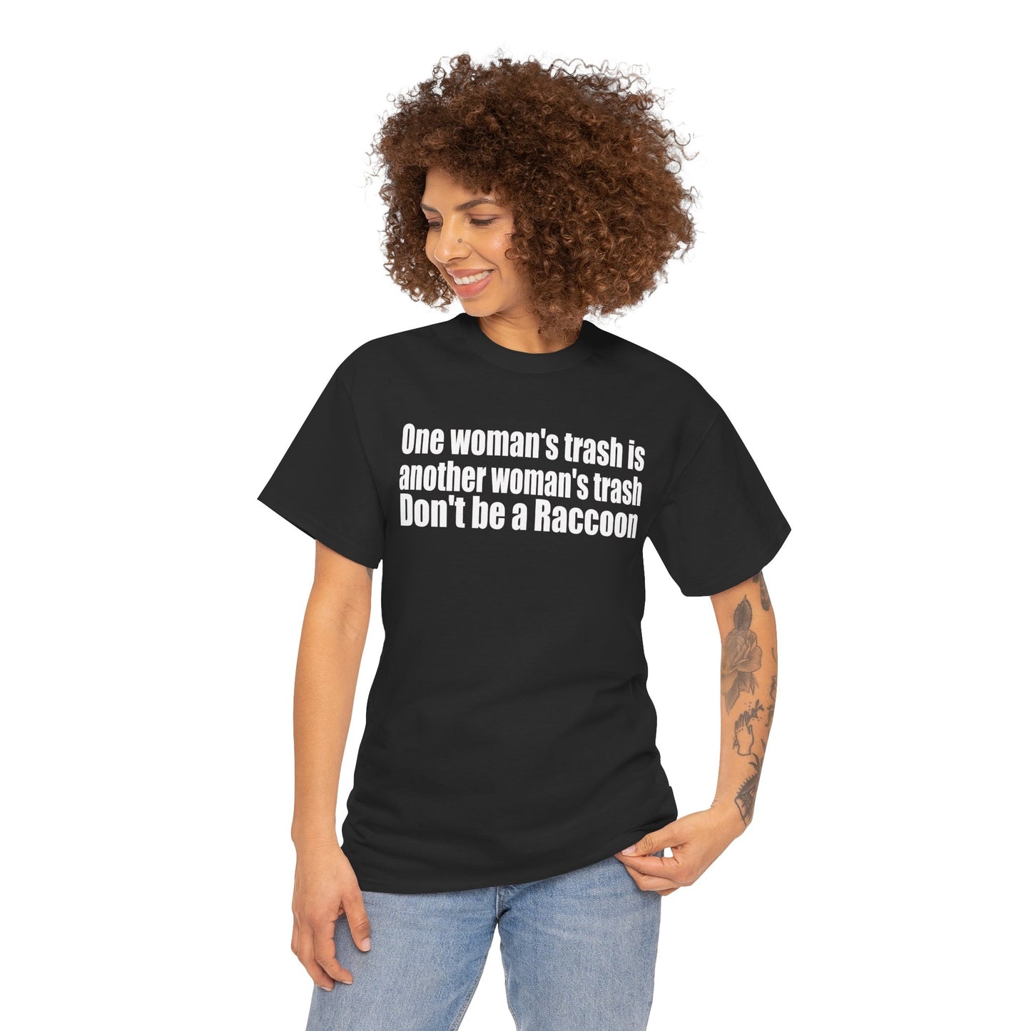 T‑Shirt — "One woman’s trash is another woman’s trash. Don’t be a Raccoon" Funny Slogan Tee
