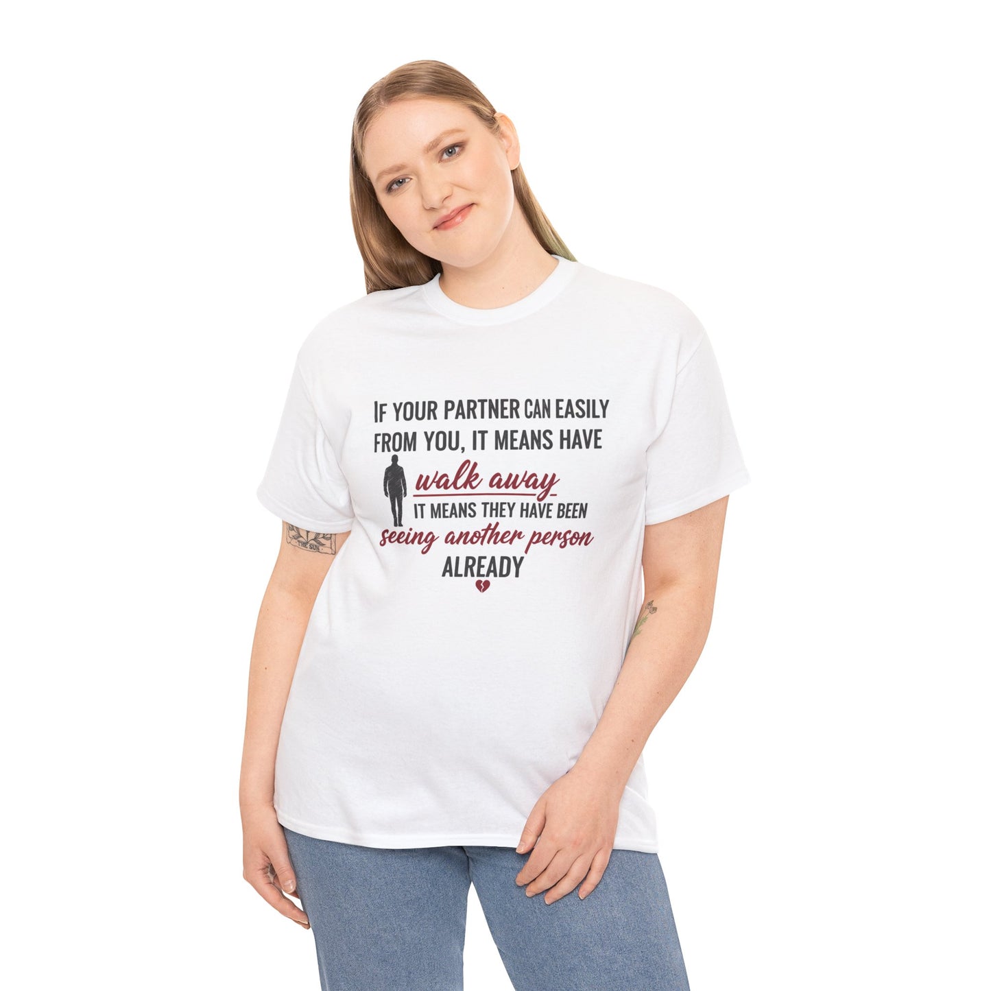 T‑Shirt — “If Your Partner Can Easily Walk Away” Relationship Quote Tee