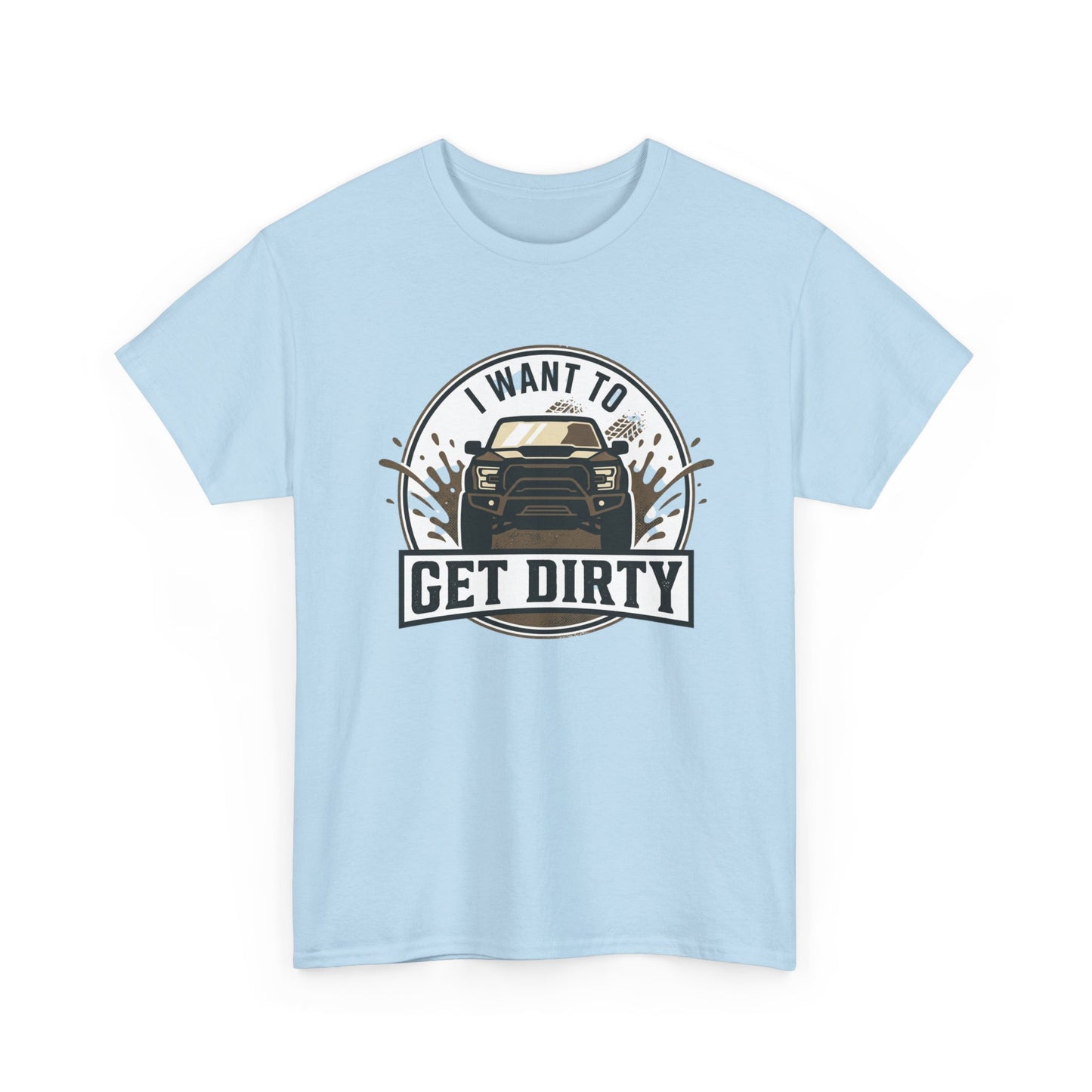 Get Dirty Truck Tee — Off-Road Adventure Graphic T-Shirt