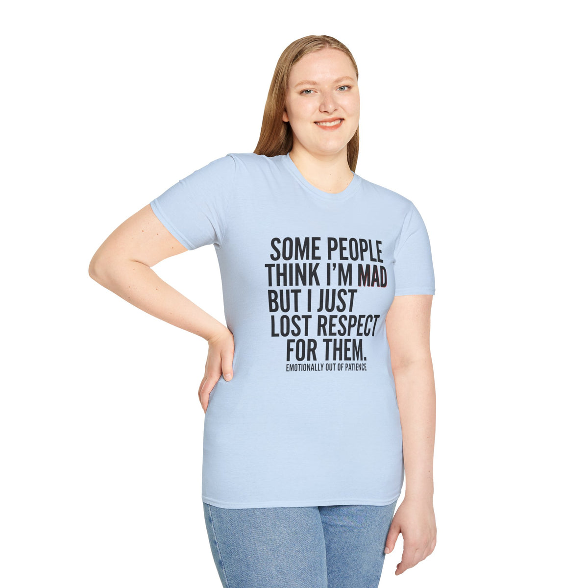 “Some People Think I’m Mad But I Just Lost Respect For Them” Graphic Tee