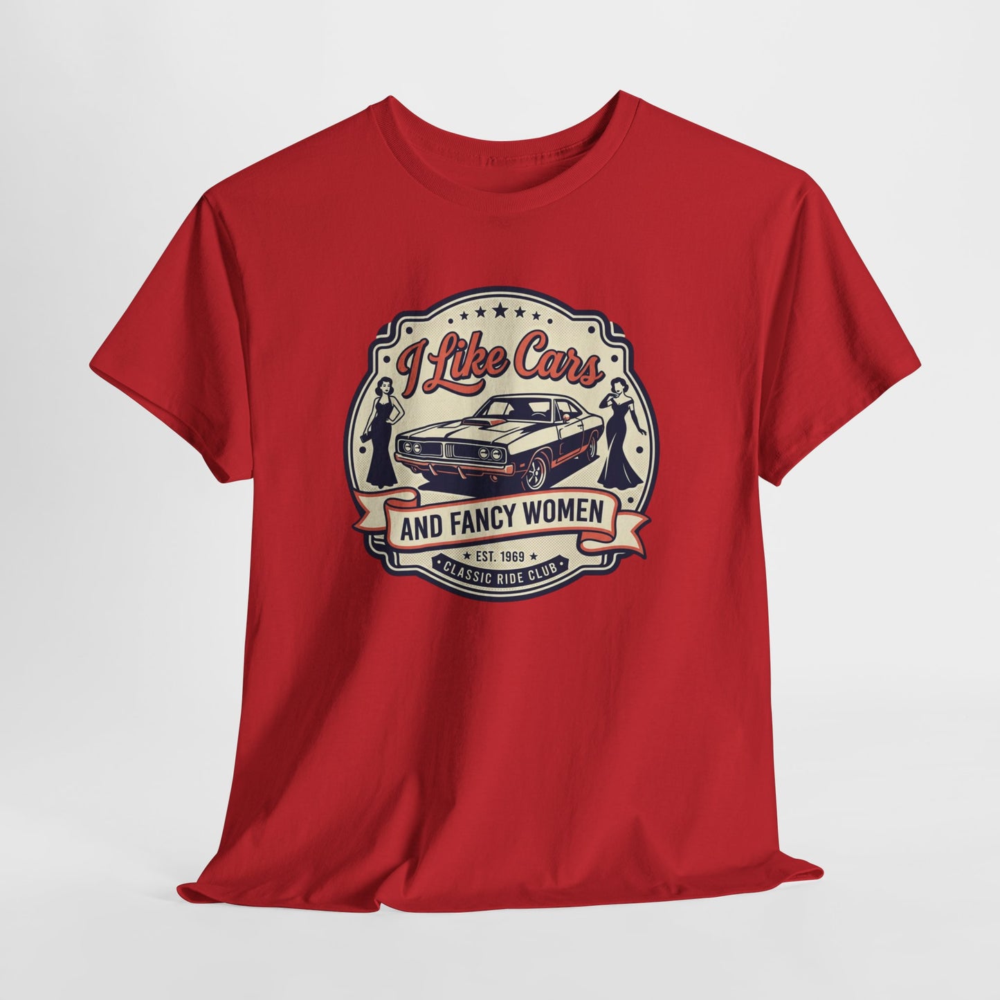 “I Like Cars and Fancy Women” Vintage Auto Graphic Shirt - Classic Car Tee