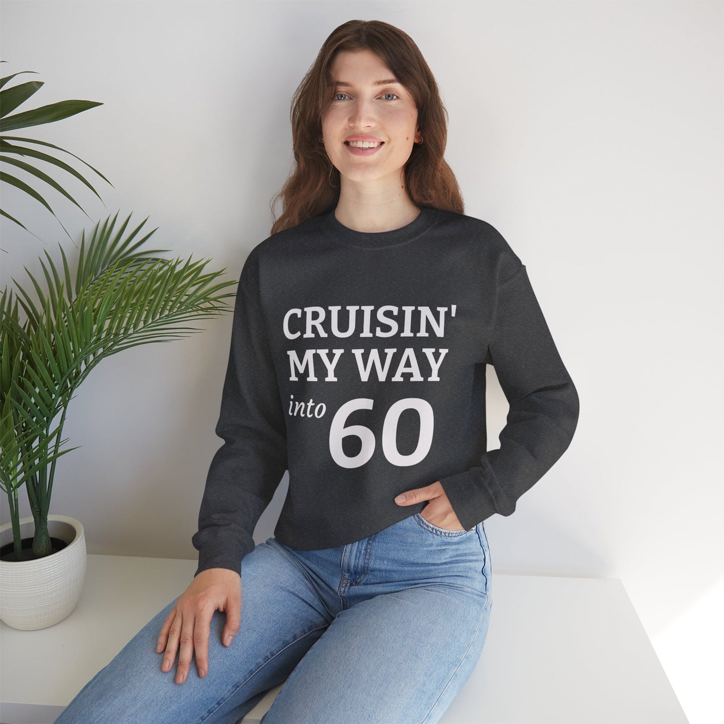 Cruisin' My Way into 60 Sweatshirt