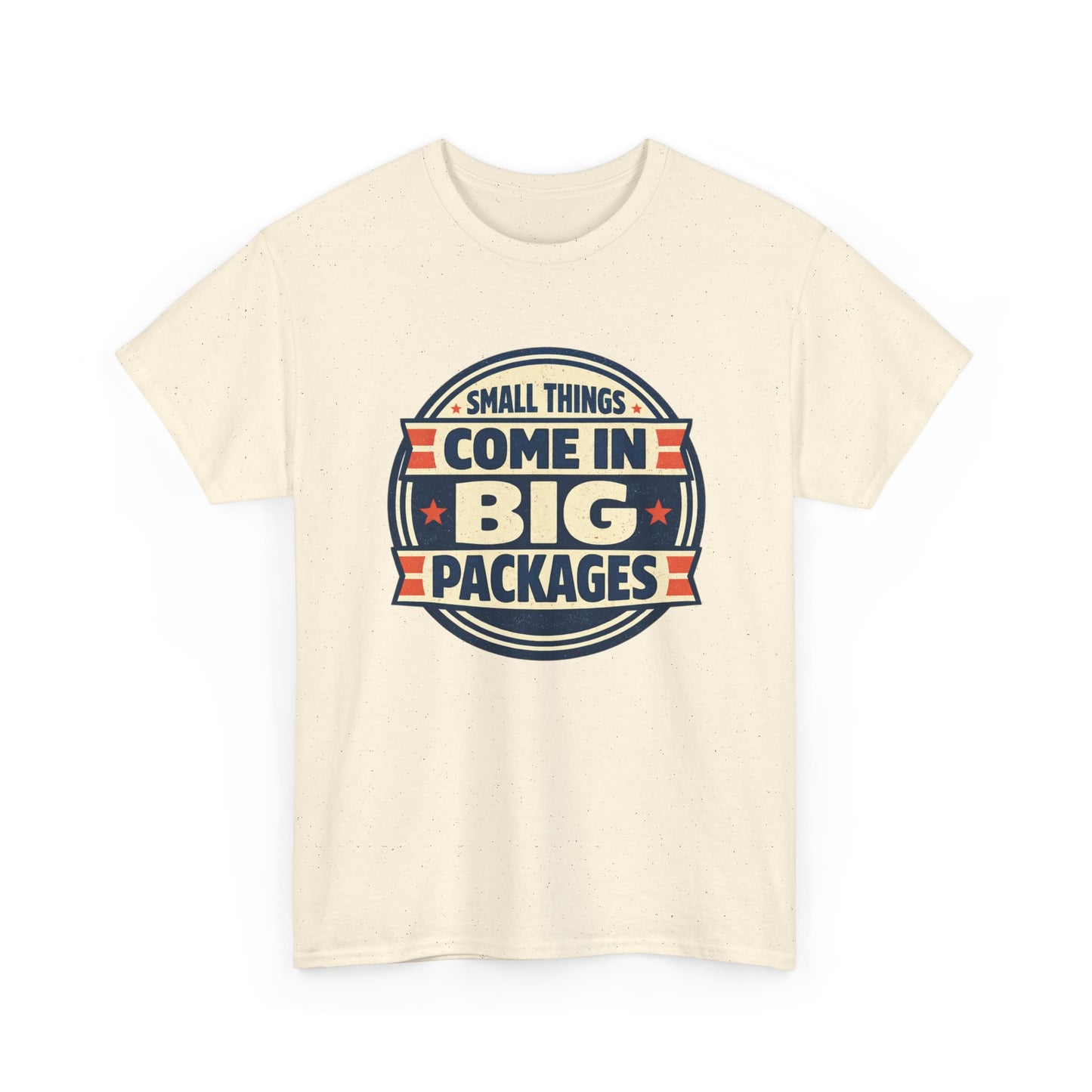 T-Shirt — "Small Things Come in Big Packages" Retro Badge Tee