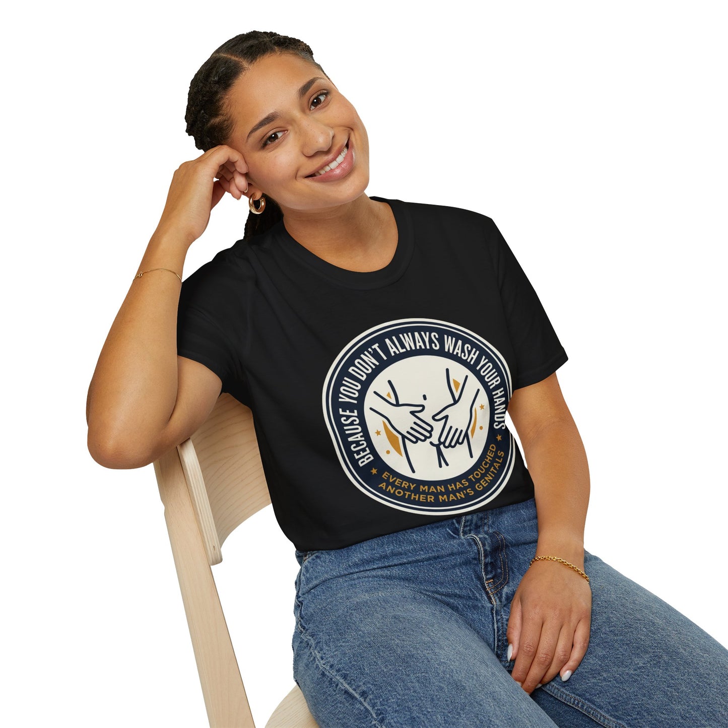 "Because You Don't Always Wash Your Hands" Graphic Tee (Handwashing Reminder)