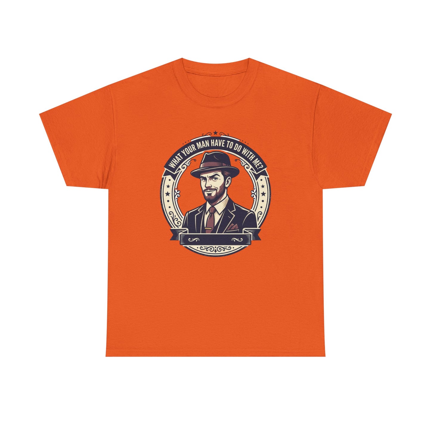 "WHAT YOUR MAN HAVE TO DO WITH ME" T-Shirt — Sassy Graphic Tee
