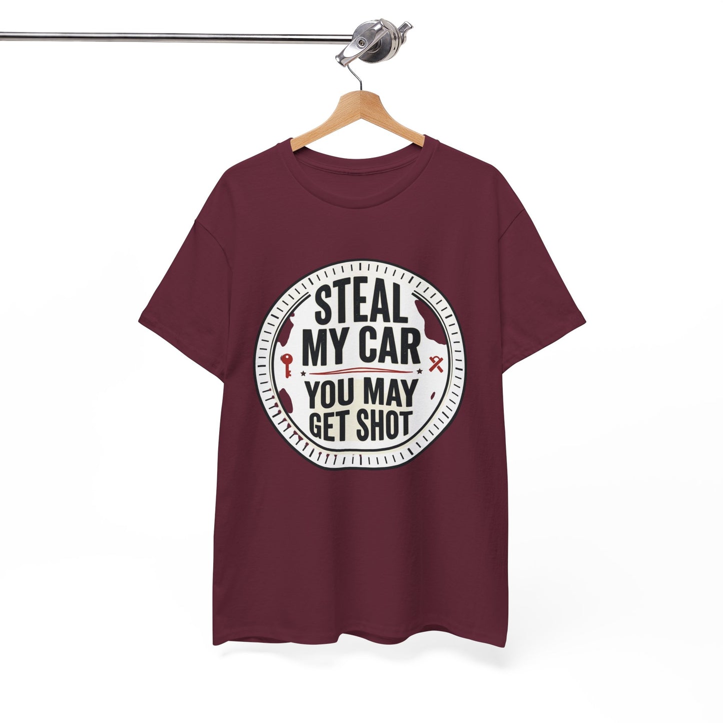“Steal My Car You May Get Shot” Funny Garage & Car Owner Tee