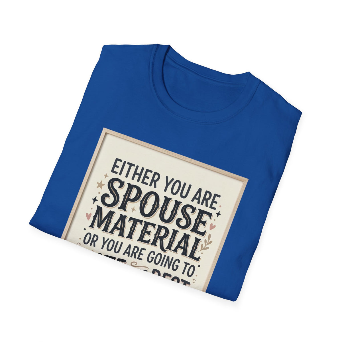 Spouse Material T-Shirt – Funny Relationship Quote Tee