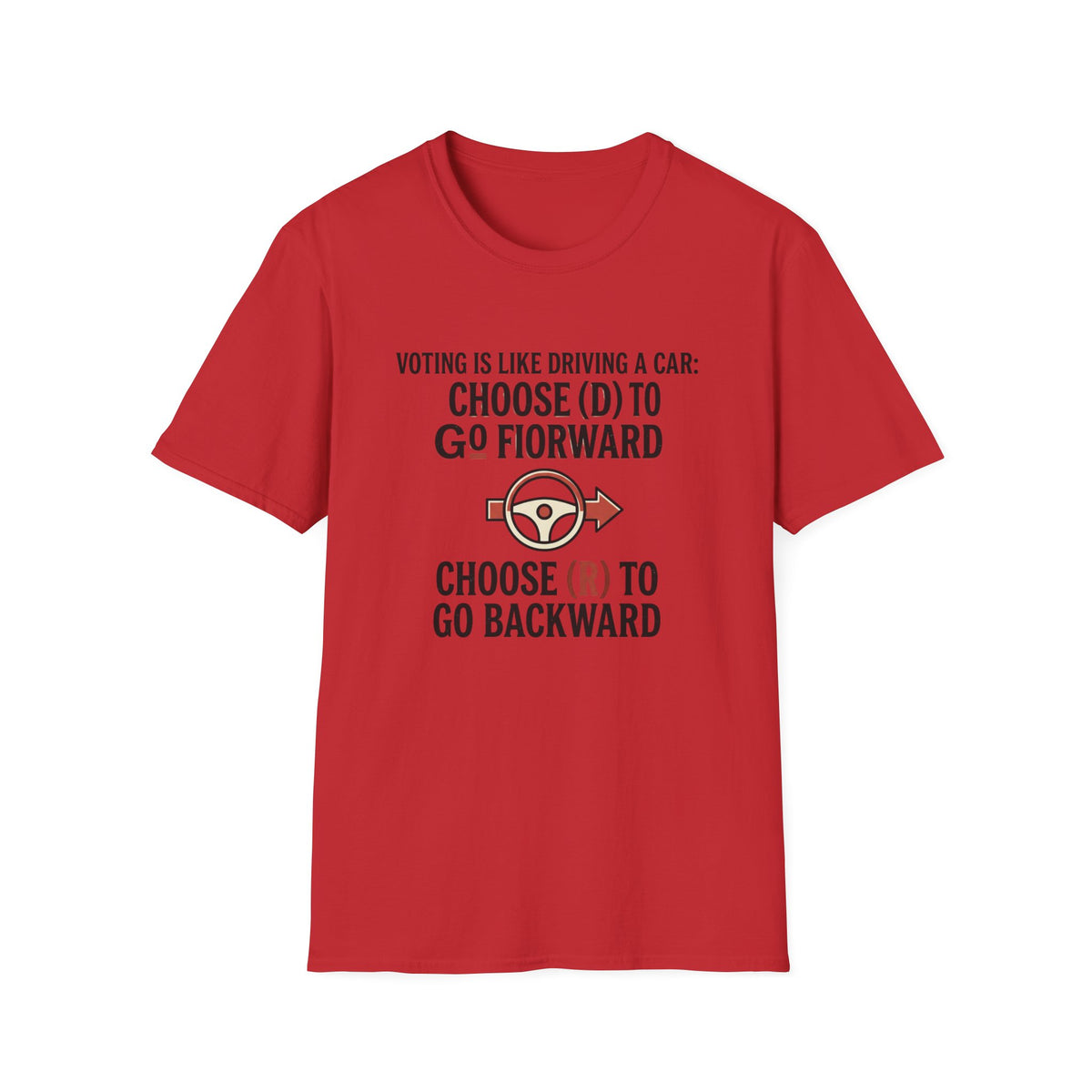 Voting Is Like Driving T-Shirt – "Choose (D) to Go Forward, Choose (R) to Go Backward" Political Voter Awareness Tee