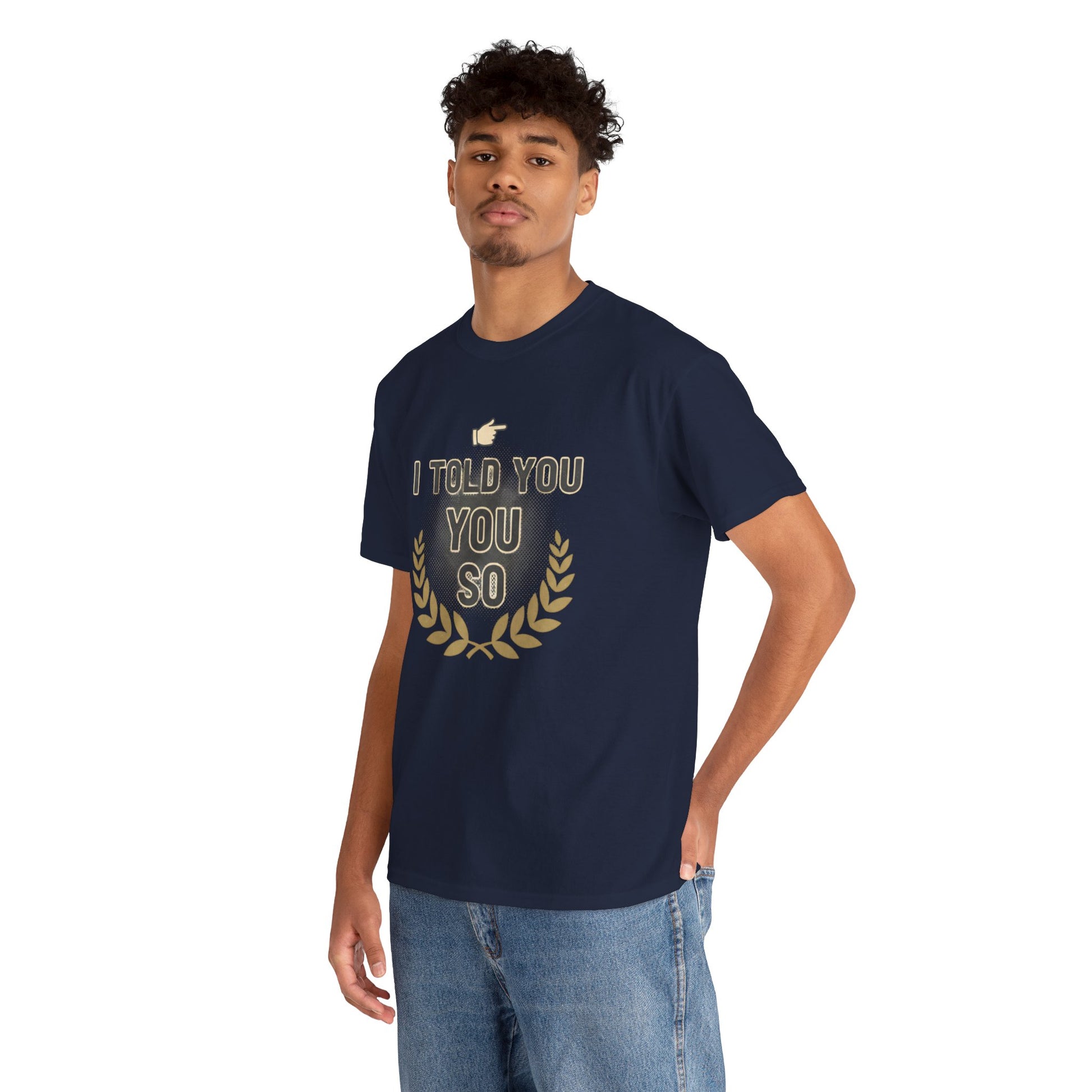 I Told You So Tee — Funny Victory Laurel Graphic T‑Shirt Printify