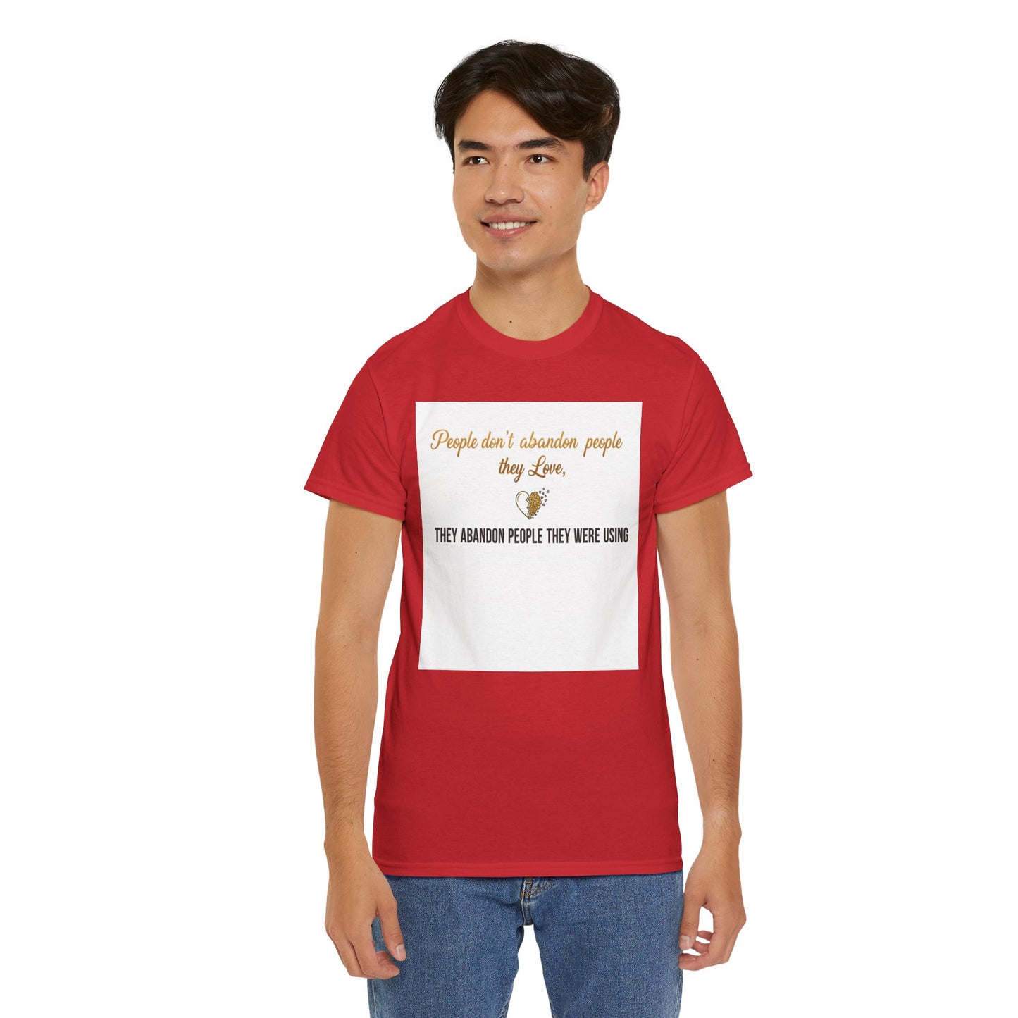 T-Shirt — "People don’t abandon people they love, they abandon people they were using" Inspirational Quote Tee