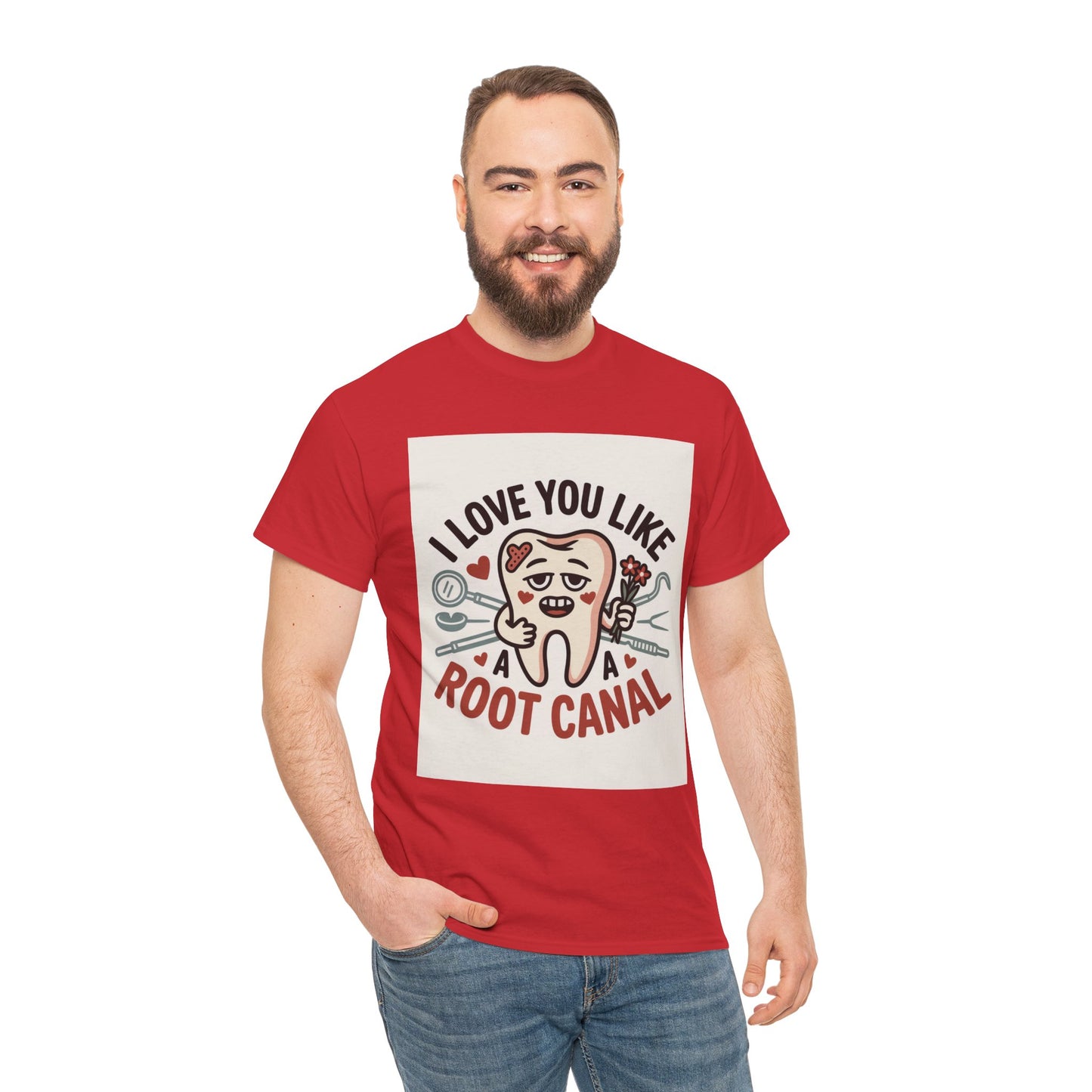 T-Shirt — I Love You Like a Root Canal Cute Tooth Funny Dental Tee