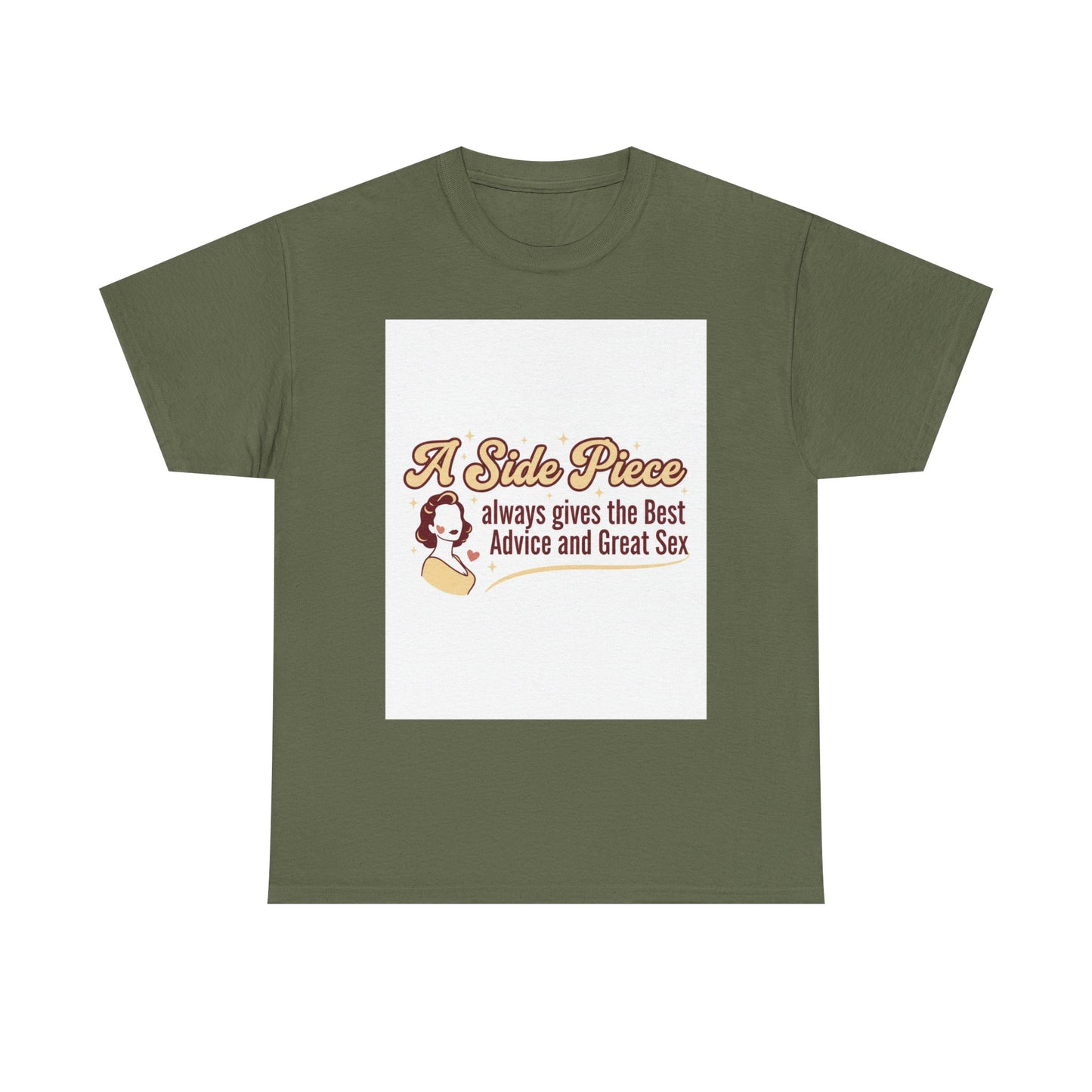 T-Shirt — “A Side Piece always gives the Best Advice and Great Sex” Graphic Tee