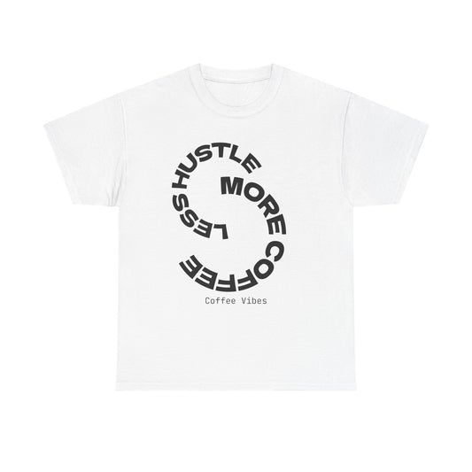Hustle More, Coffee Less