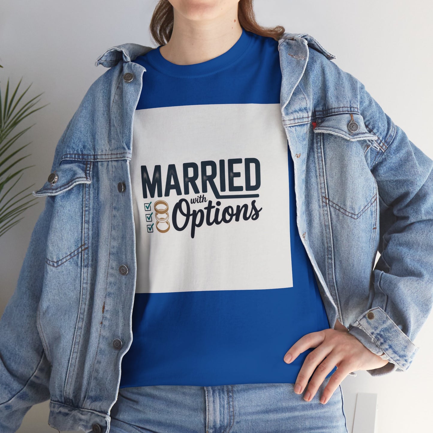 Married (No Other Options) T-Shirt — Funny Marriage Quote Tee