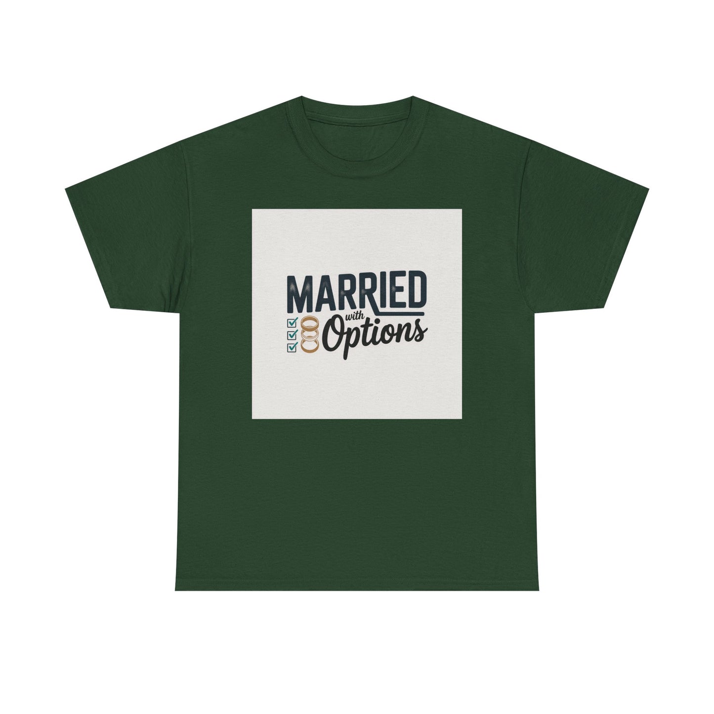 Married (No Other Options) T-Shirt — Funny Marriage Quote Tee