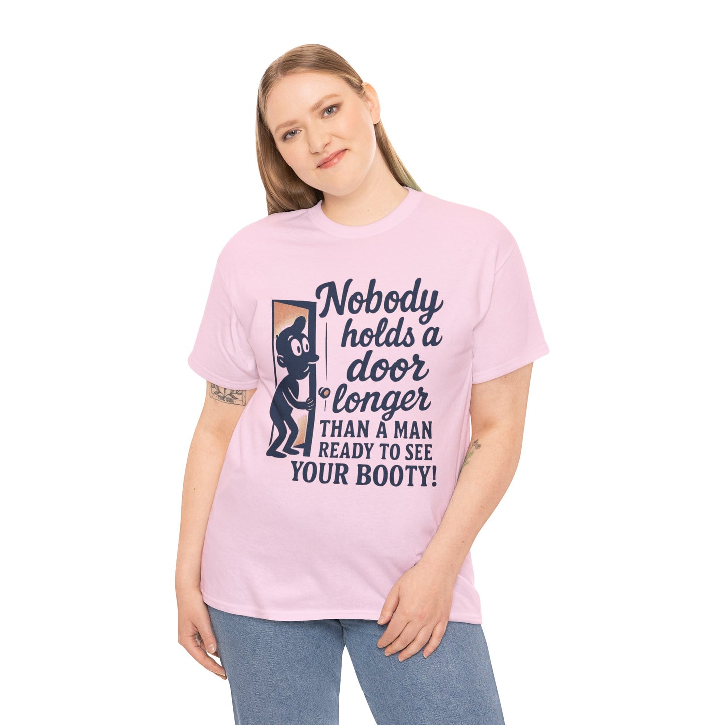 Funny Graphic Tee – "Nobody Holds a Door Longer…Ready to See Your Booty!"