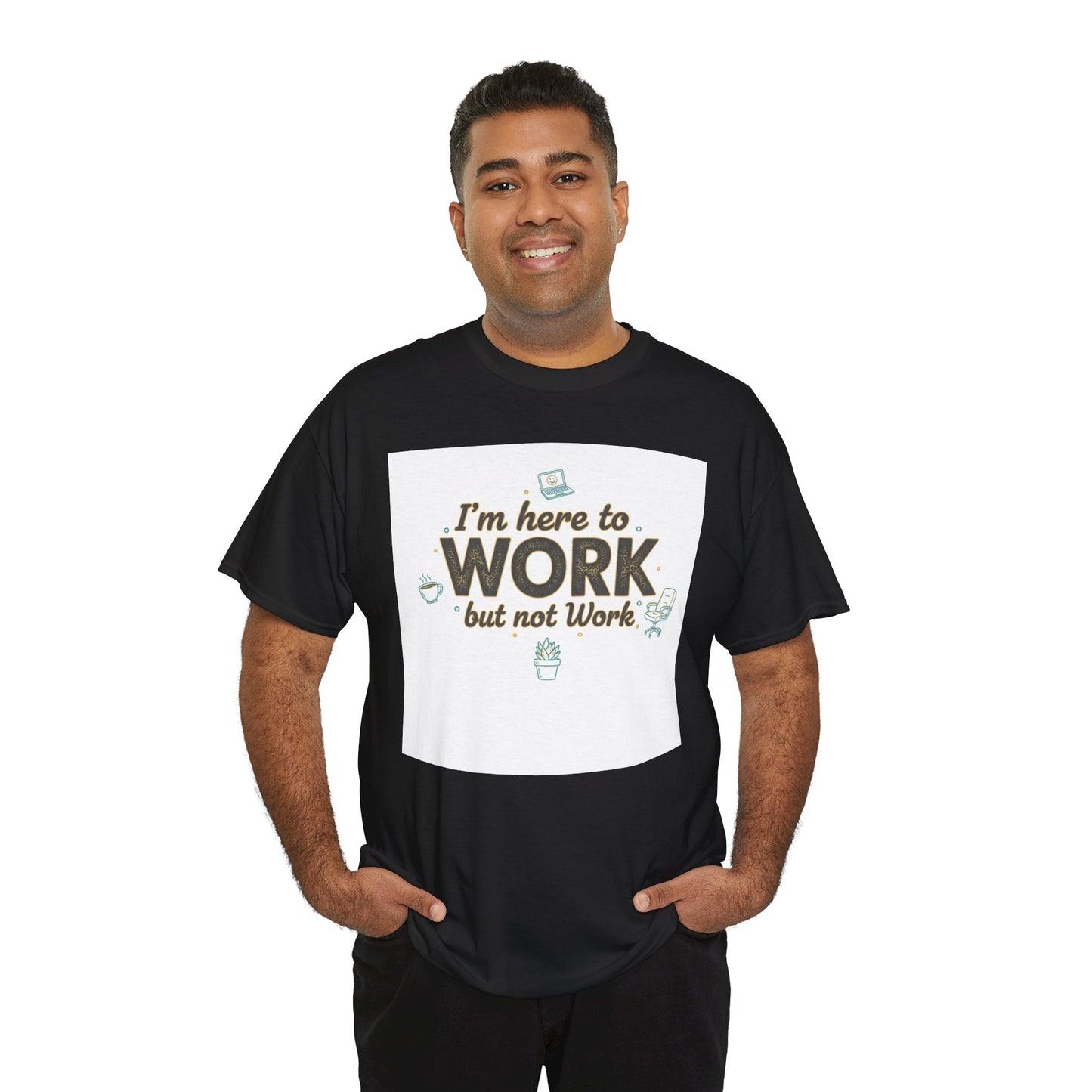 Work From Home Tee — "I'm Here to Work but not Work" Casual Remote Job T‑Shirt
