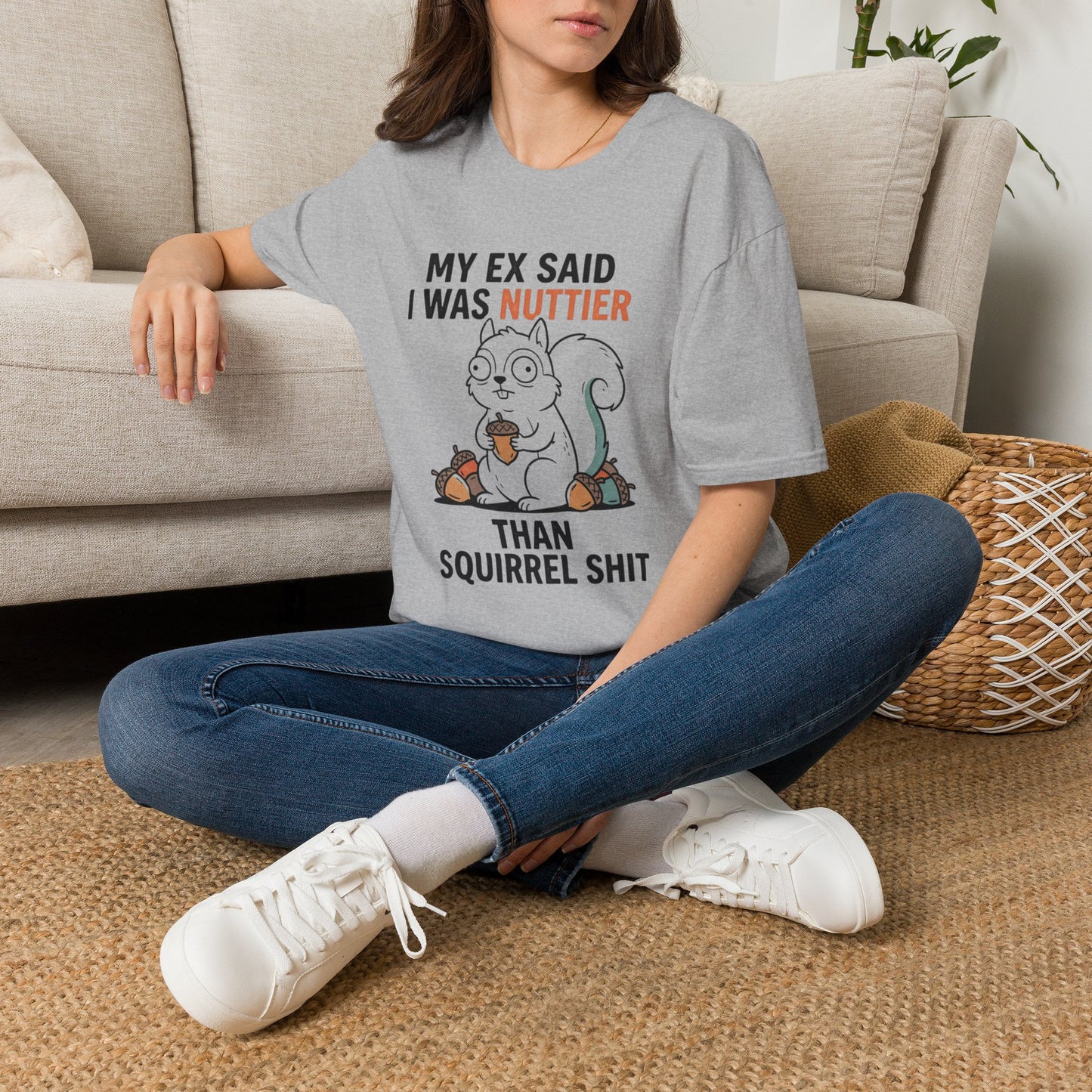 'My Ex Said I Was Nuttier Than Squirrel Shit' T-Shirt — Cute Squirrel Graphic Funny