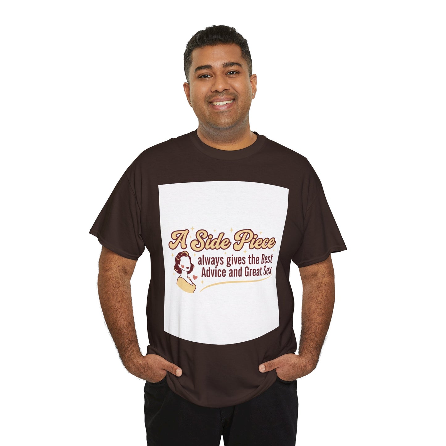 T-Shirt — “A Side Piece always gives the Best Advice and Great Sex” Graphic Tee