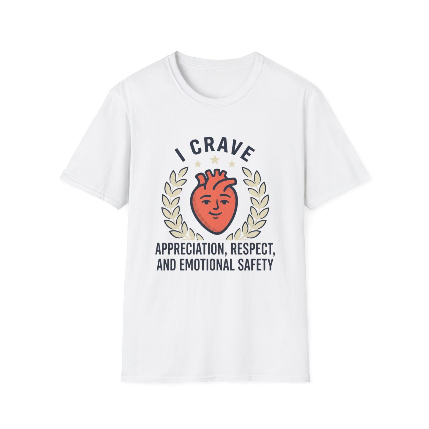 “I Crave Appreciation, Respect, and Emotional Safety” Graphic Tee