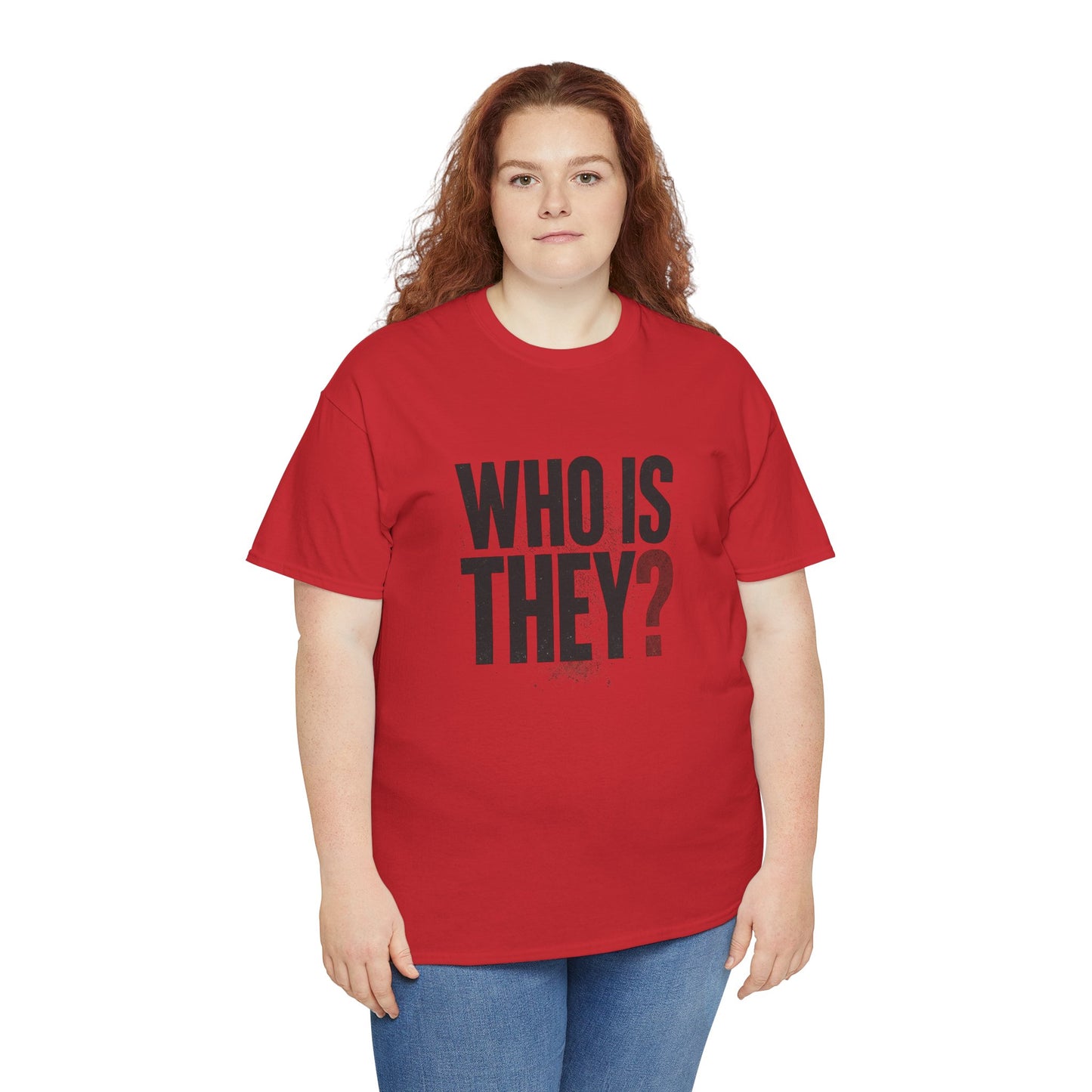 Who Is They? Graphic Tee — Bold Question Mark Statement T-Shirt