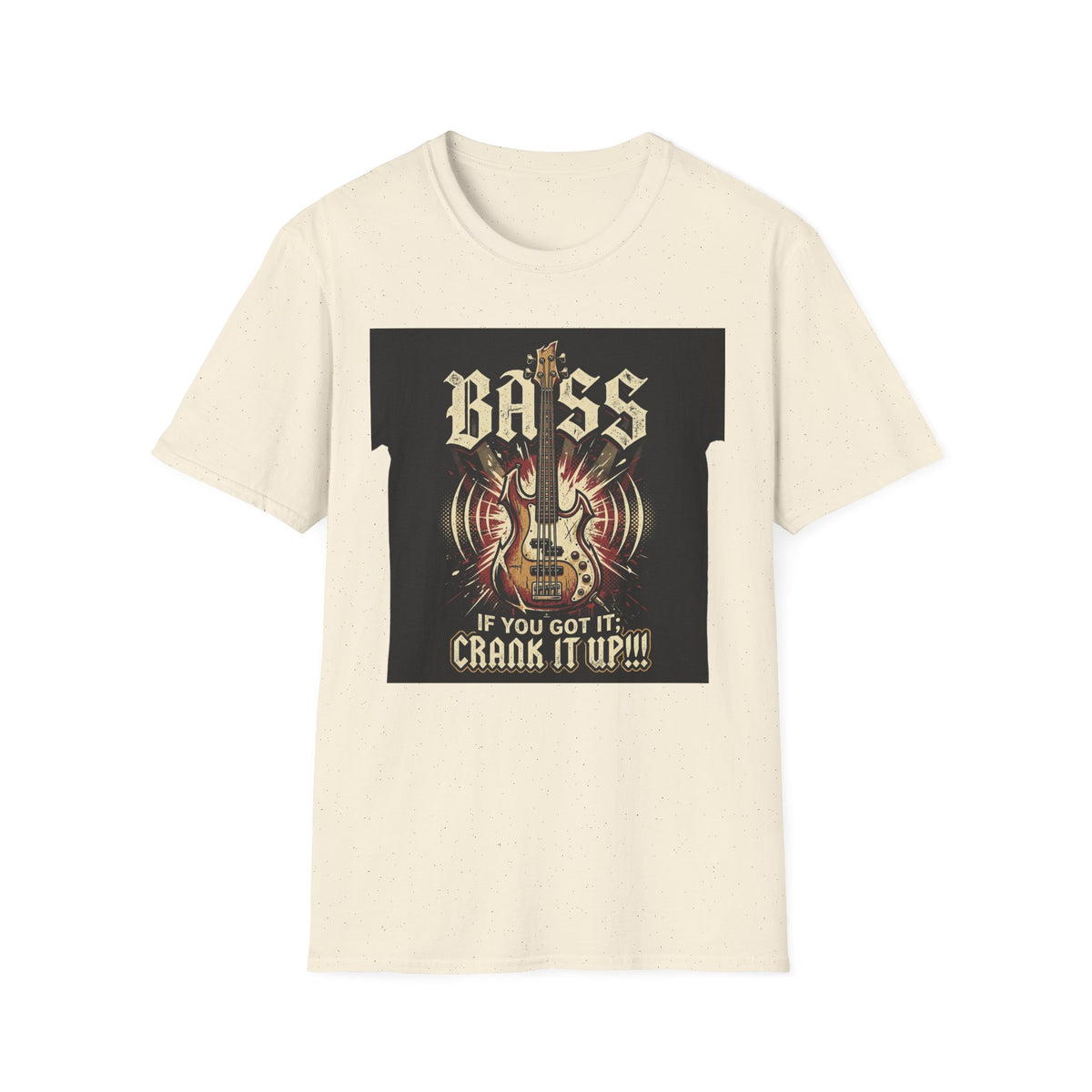 Bass Guitar T-Shirt — "Bass: If You Got It, Crank It Up!" Rock Music Tee