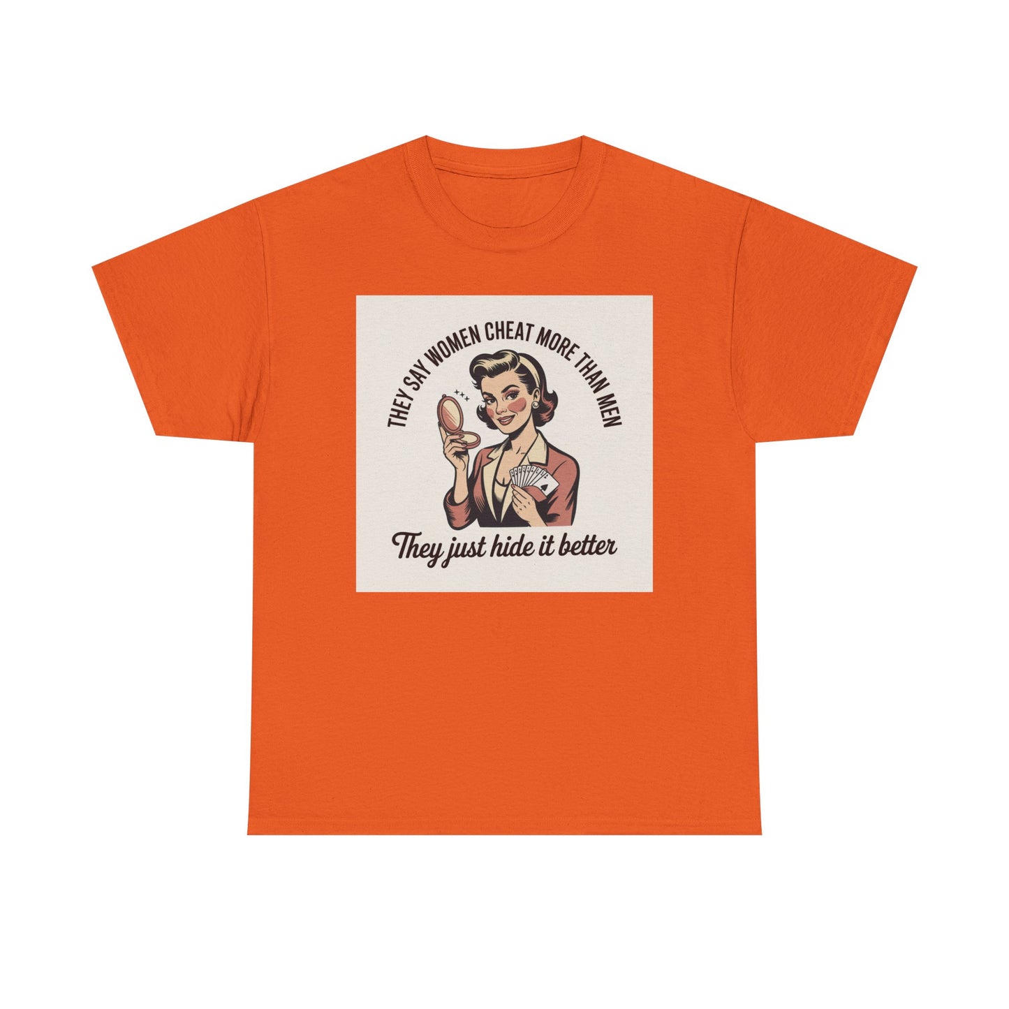 Vintage Pinup Tee — "They Say Women Cheat More Than Men — They Just Hide It Better" Printify