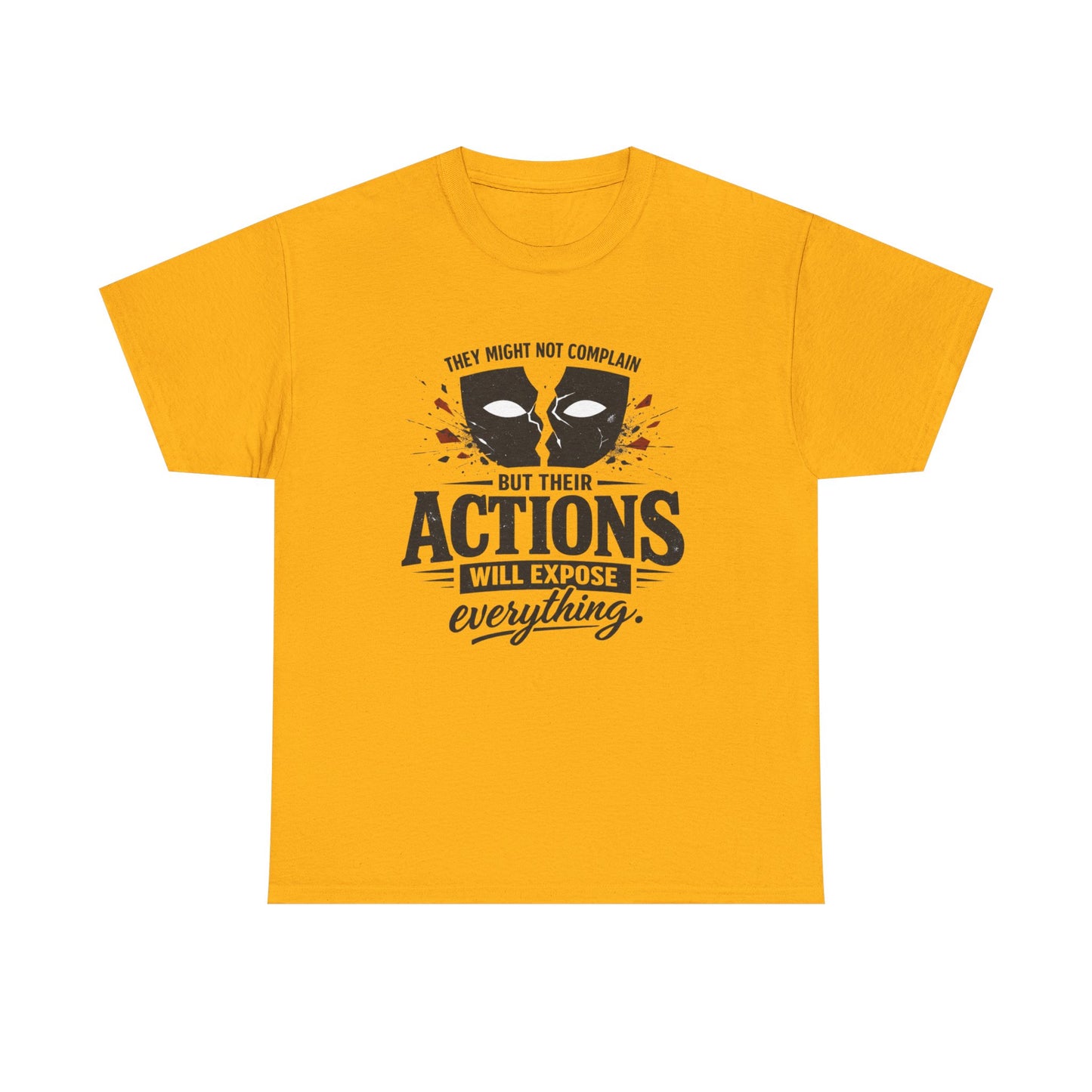 T-Shirt — "Their Actions Will Expose Everything" Motivational Graphic Tee Printify
