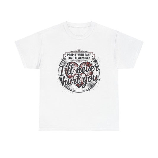 I’ll Never Hurt You Tee — Vintage Heart Quote T-Shirt for Sass & Self-Defense