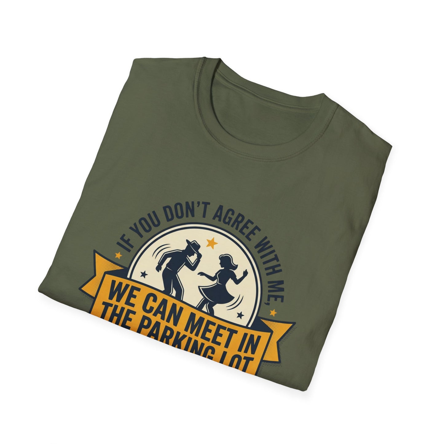 "If You Don’t Agree With Me, We Can Meet in the Parking Lot and Dance" Retro Dancing Graphic Tee