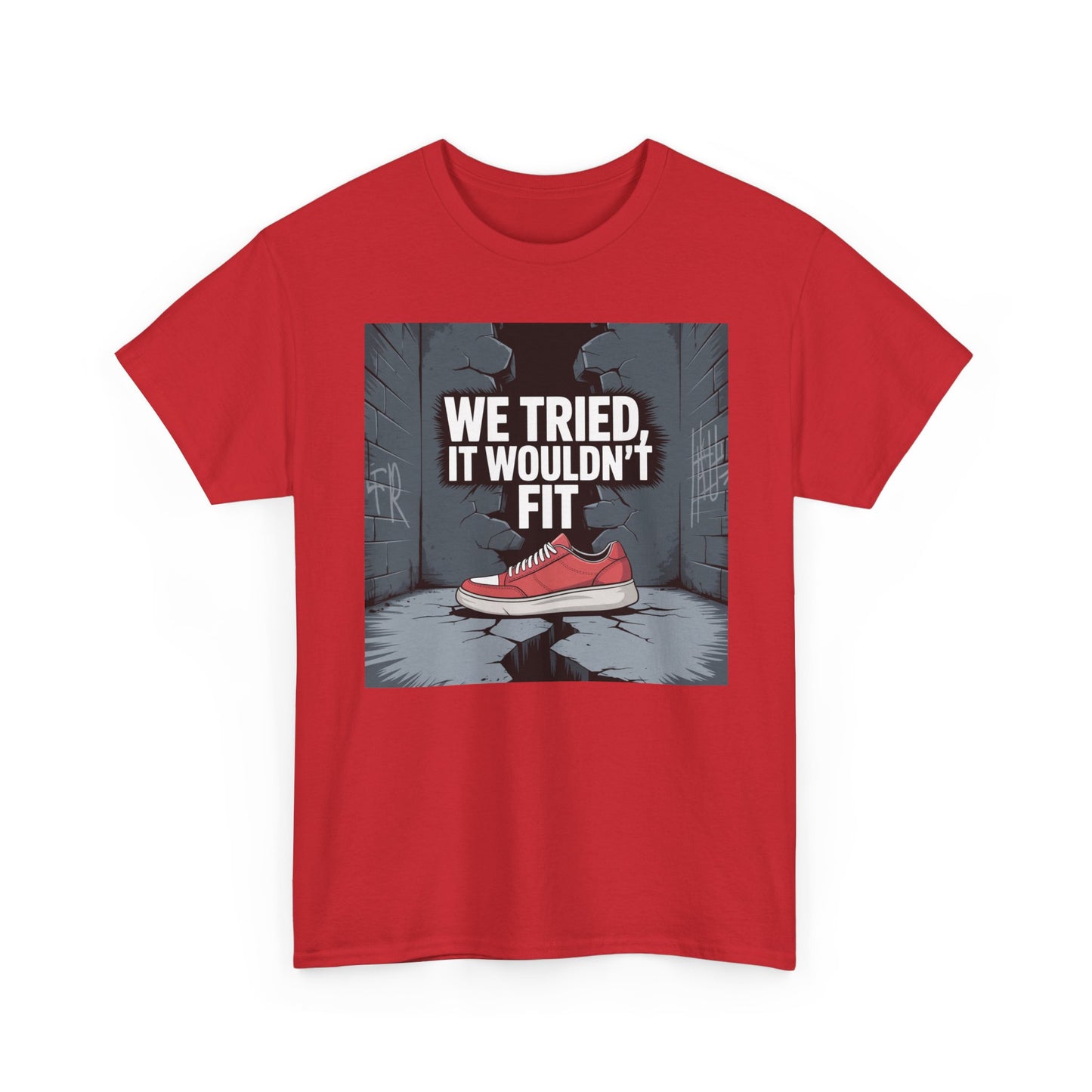 We Tried, It Wouldn't Fit T‑Shirt — Funny Shoe Locker Room Gym Tee Printify