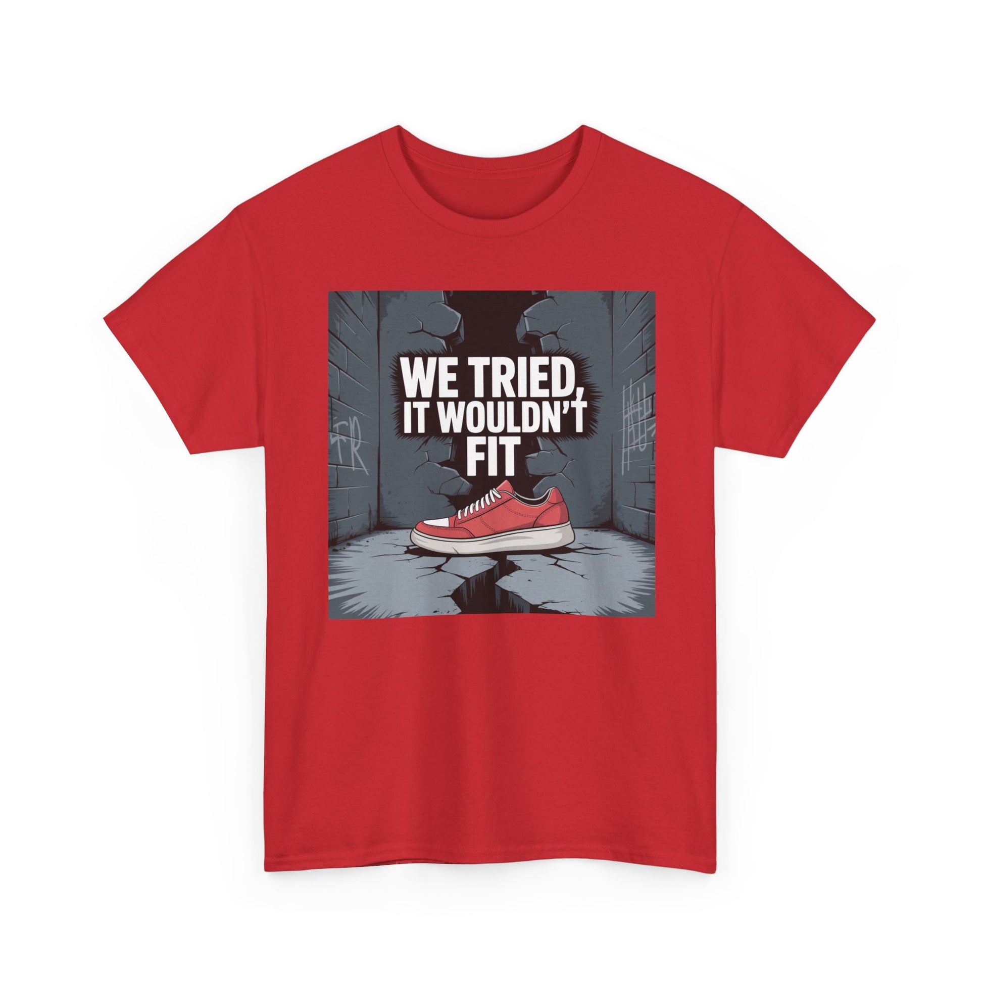 We Tried, It Wouldn't Fit T‑Shirt — Funny Shoe Locker Room Gym Tee Printify