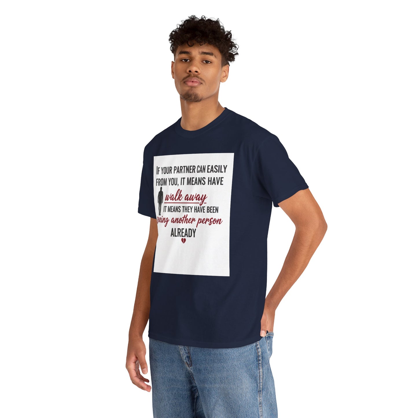 T‑Shirt — “If Your Partner Can Easily Walk Away” Relationship Quote Tee