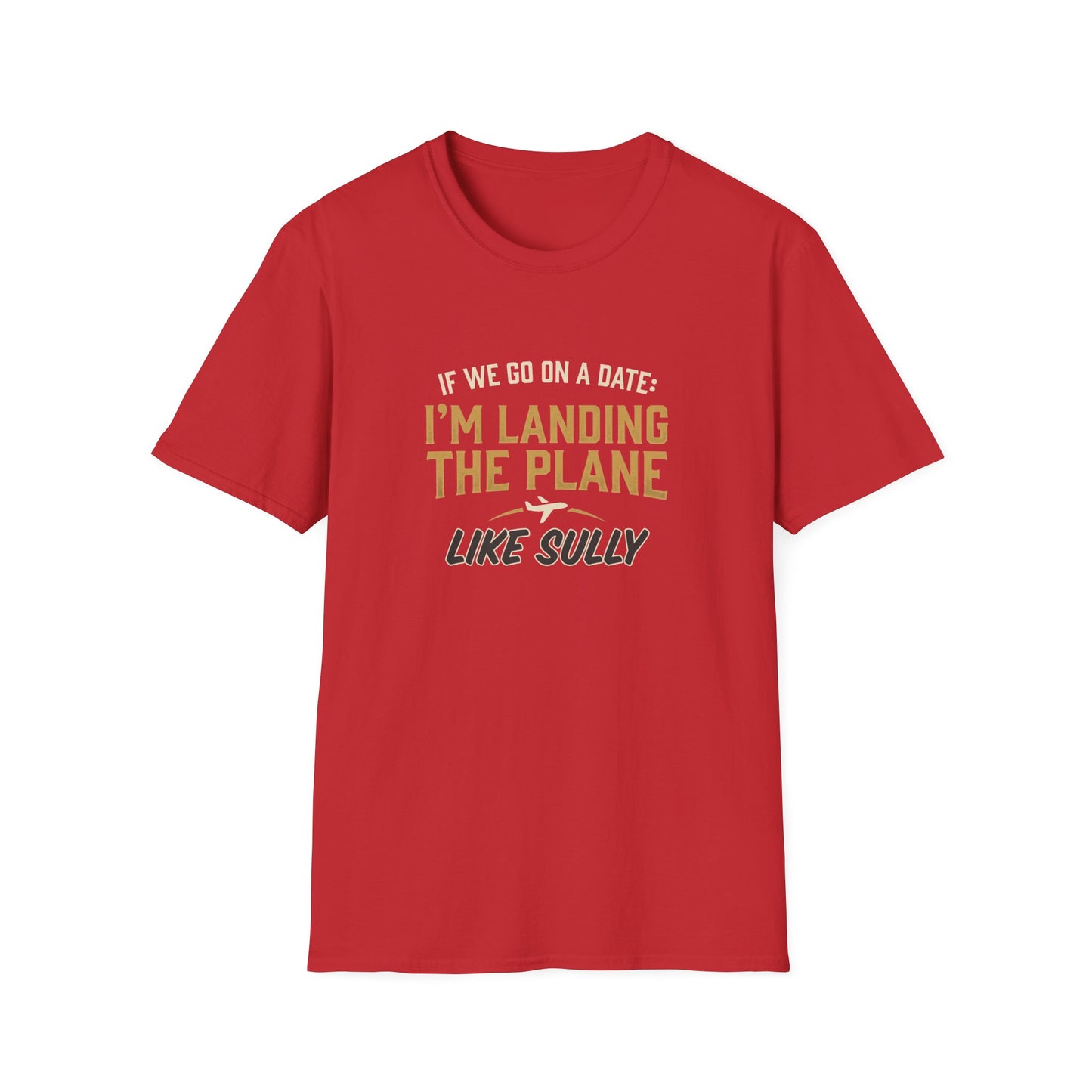 I'm Landing the Plane T-Shirt — Funny Pilot/Flight Crew Tee ("I'm Landing the Plane Like Sully")