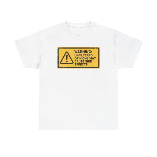 T-Shirt — "Warning: Unfiltered Opinions May Cause Side Effects" Graphic Tee