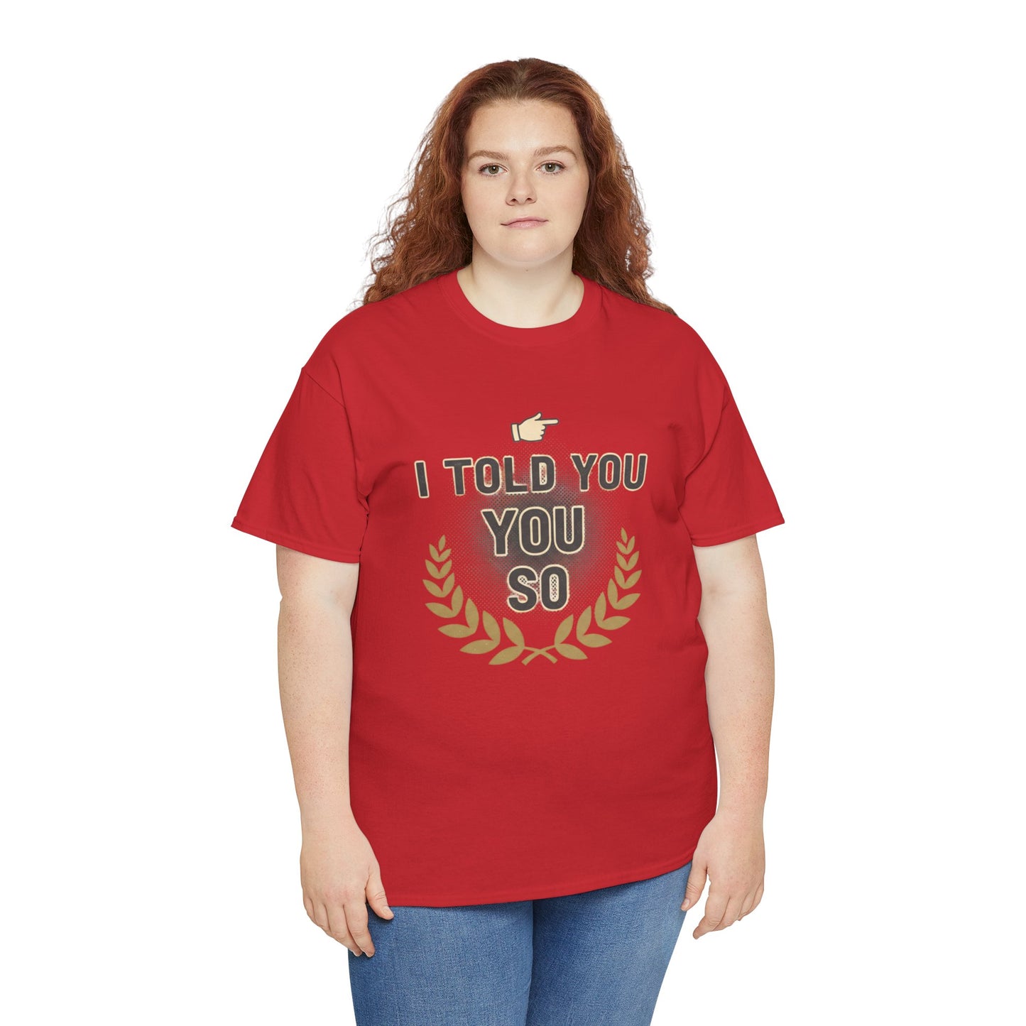 I Told You So Tee — Funny Victory Laurel Graphic T‑Shirt Printify