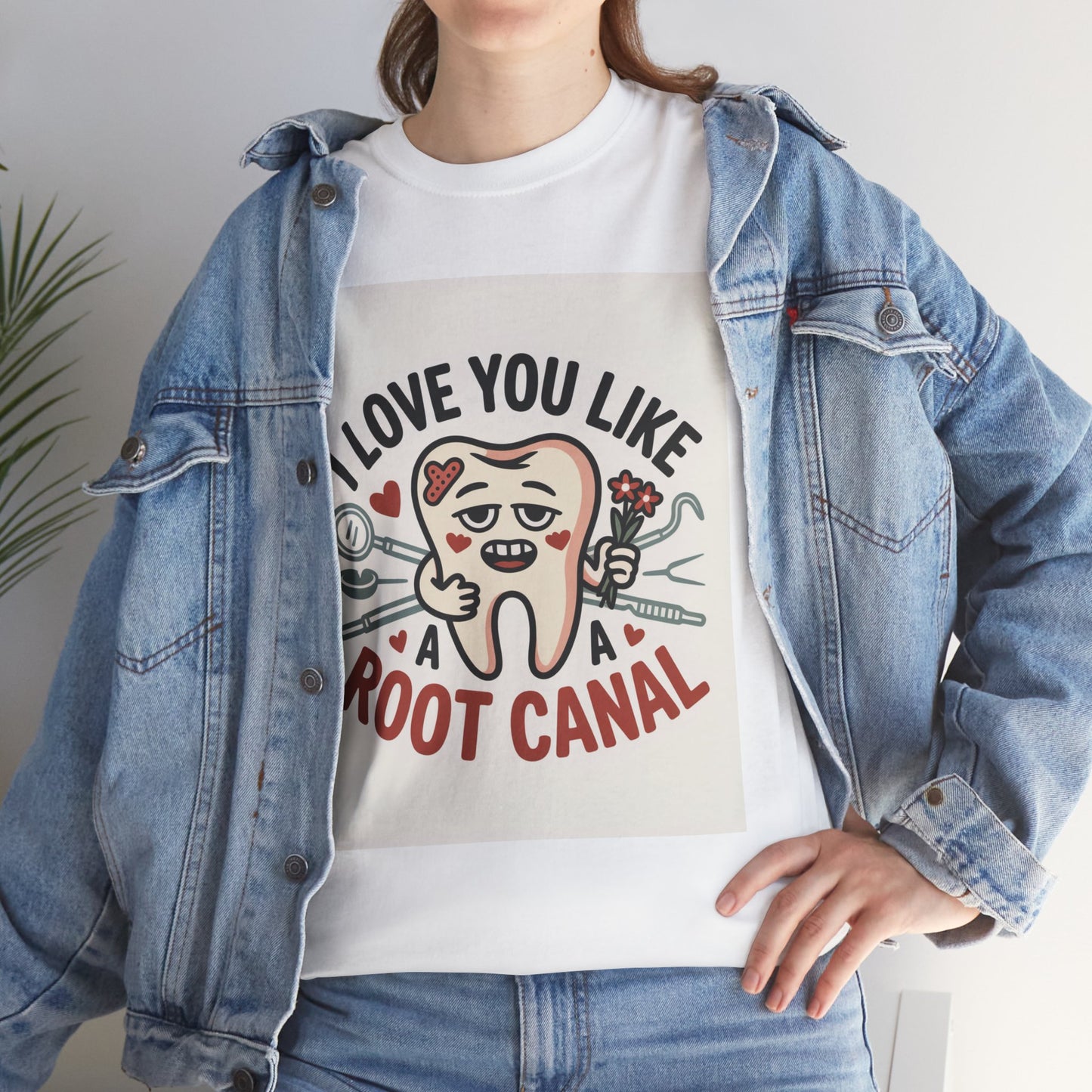 T-Shirt — I Love You Like a Root Canal Cute Tooth Funny Dental Tee