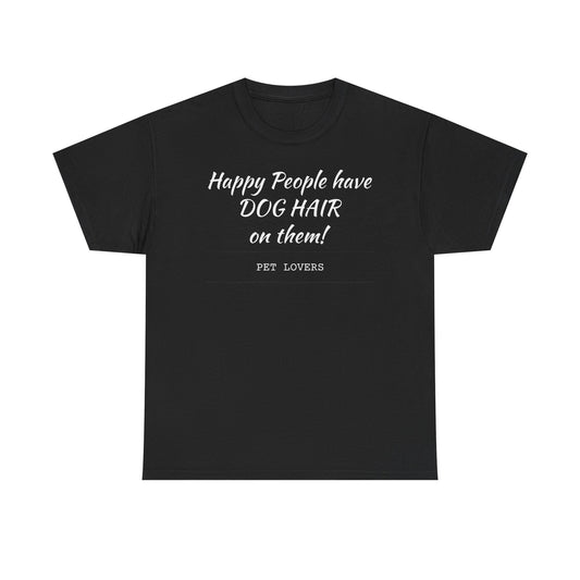 Dog Hair Tee for Pet Lovers
