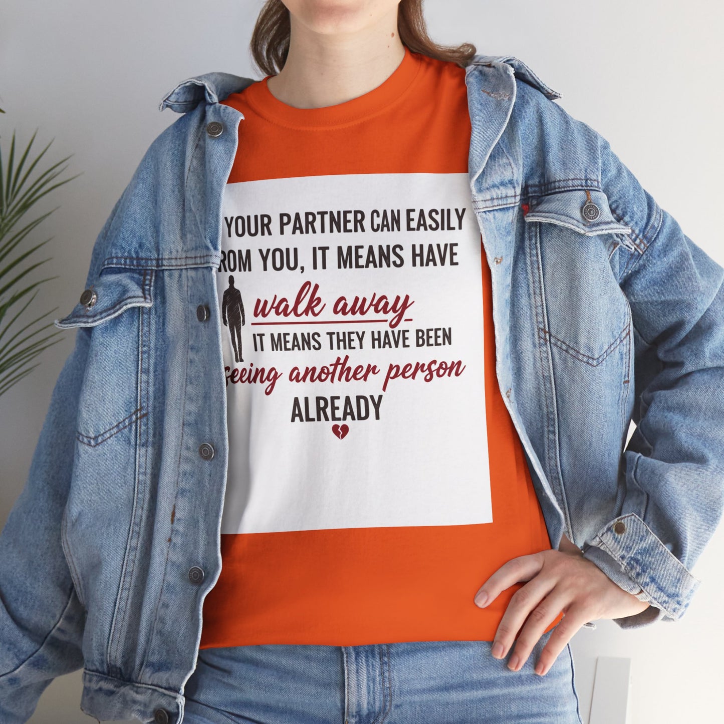 T‑Shirt — “If Your Partner Can Easily Walk Away” Relationship Quote Tee