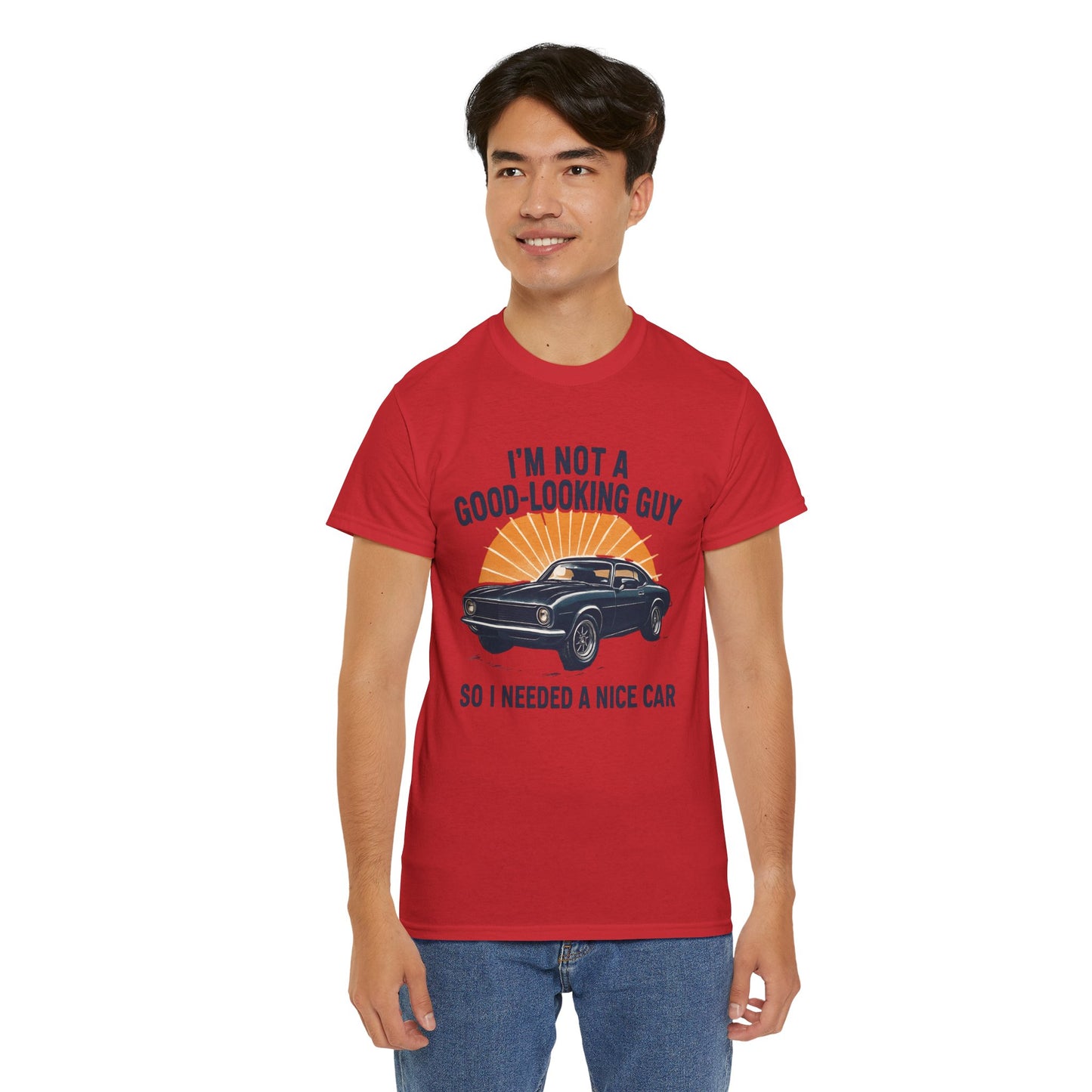 Classic Car Tee - "I'm Not a Good-Looking Guy So I Needed a Nice Car" Vintage Muscle Car T-Shirt