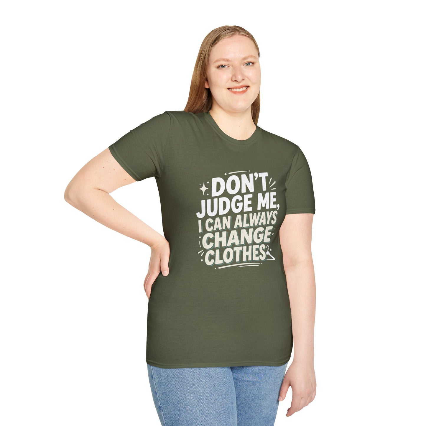 Don't Judge Me I Can Always Change Clothes T-Shirt