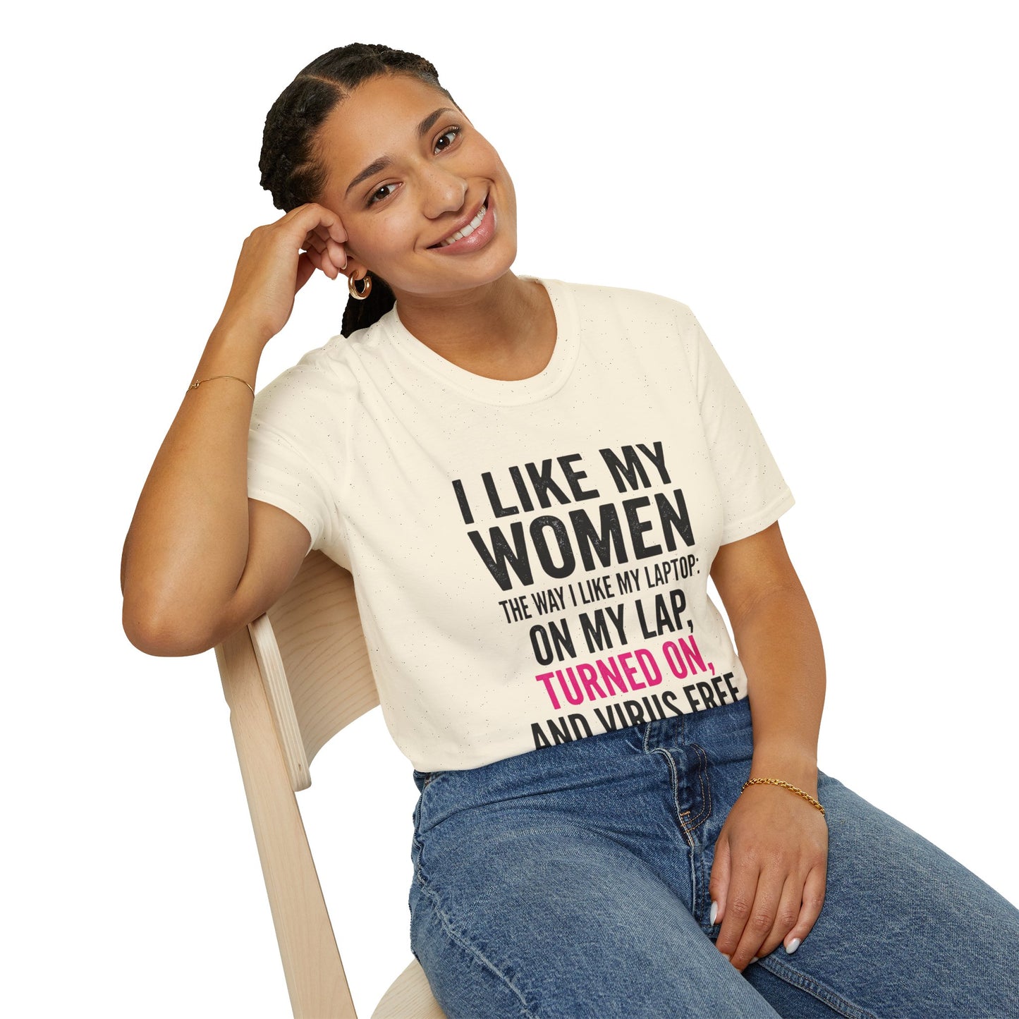 "I Like My Women the Way I Like My Laptop: On My Lap, Turned On, and Virus Free"-Funny Graphic T‑Shirt