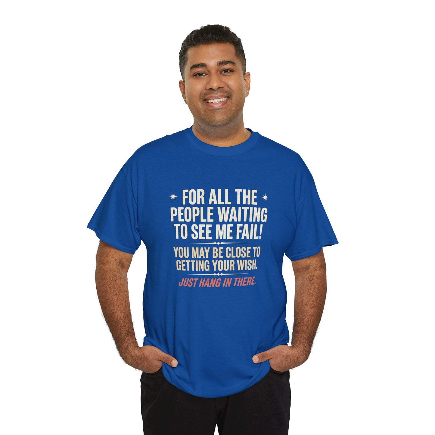 “For All The People Waiting To See Me Fail” Inspirational Shirt-Motivational Graphic Tee —