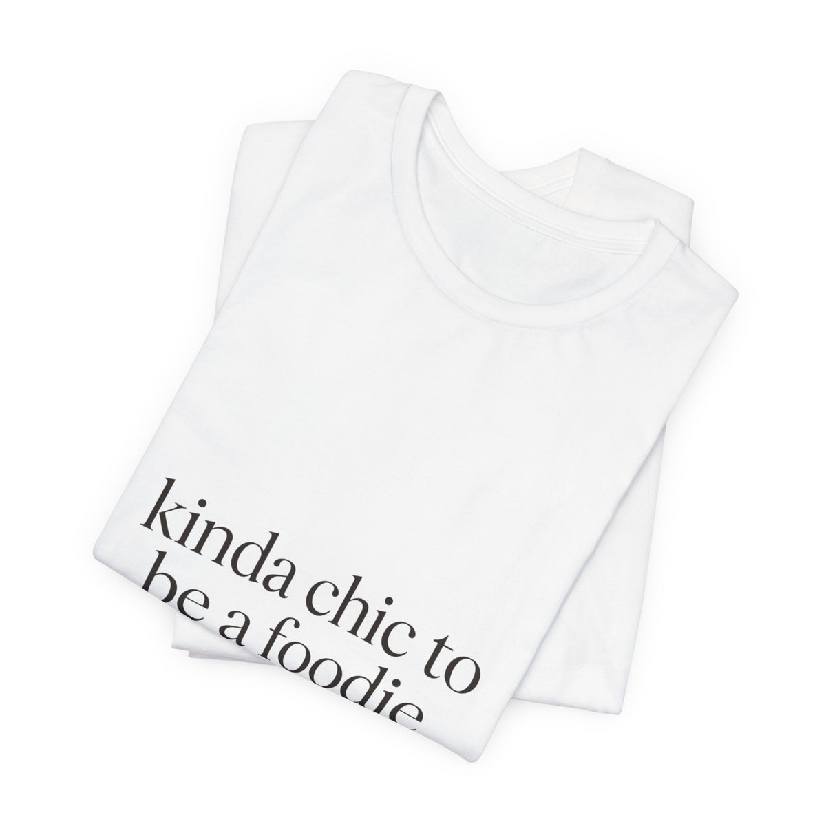 kinda chic to be a foodie T-Shirt | minimal line art, foodie fashion