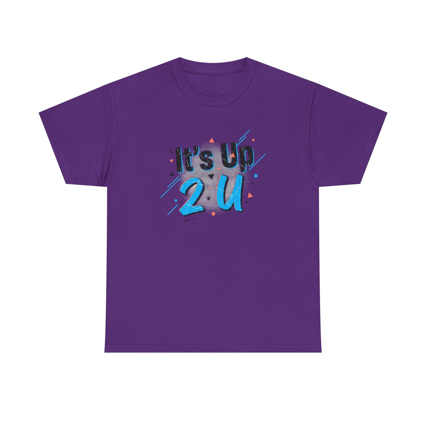 It's Up 2 U T-Shirt — Motivational Graphic Tee Printify