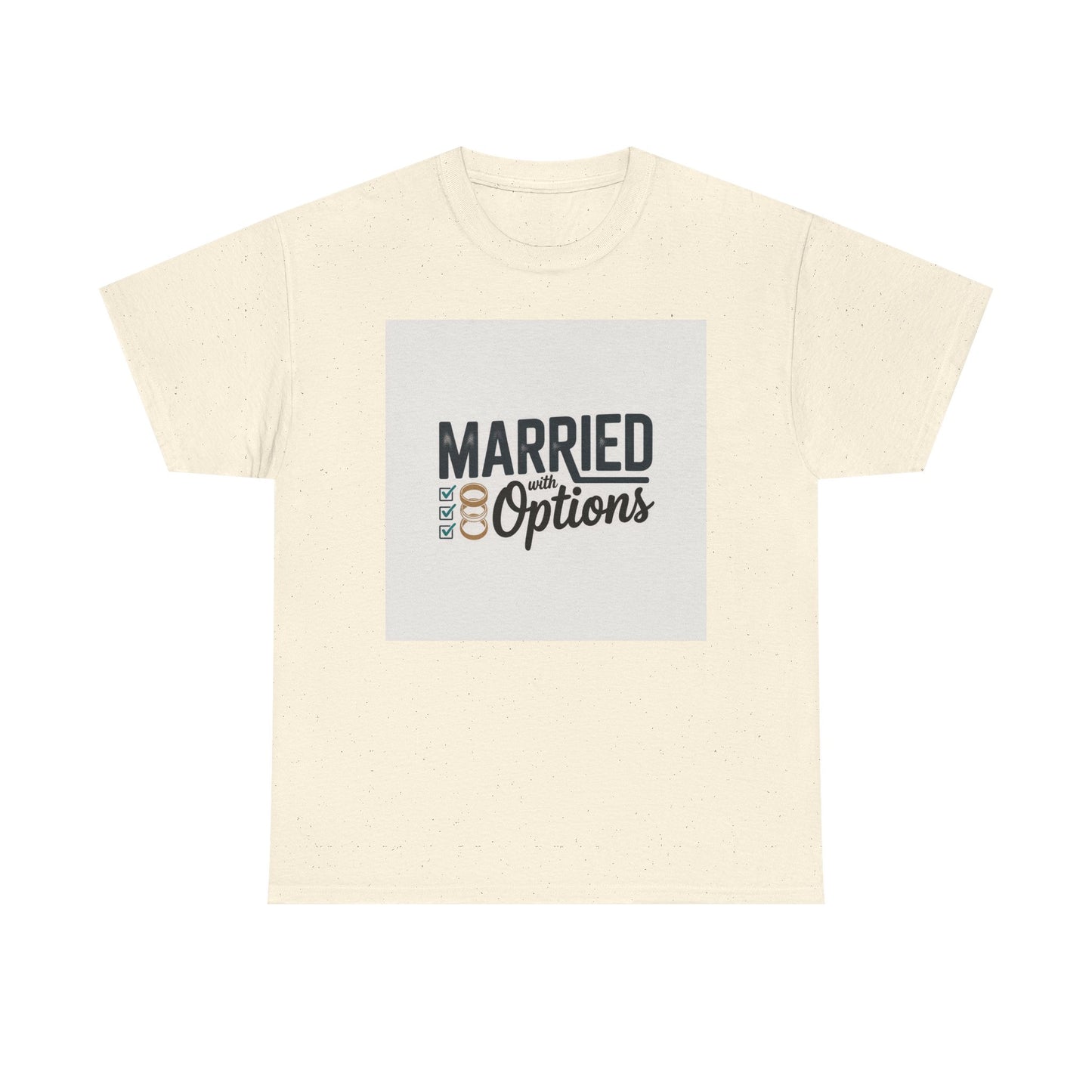 Married (No Other Options) T-Shirt — Funny Marriage Quote Tee