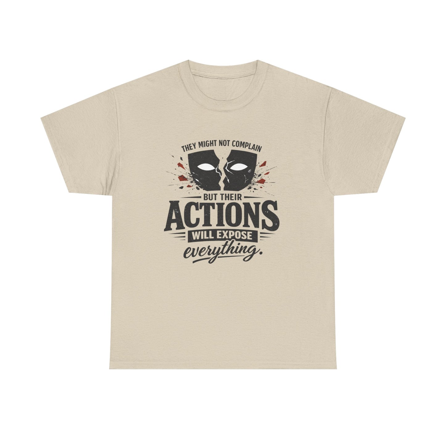 T-Shirt — "Their Actions Will Expose Everything" Motivational Graphic Tee Printify