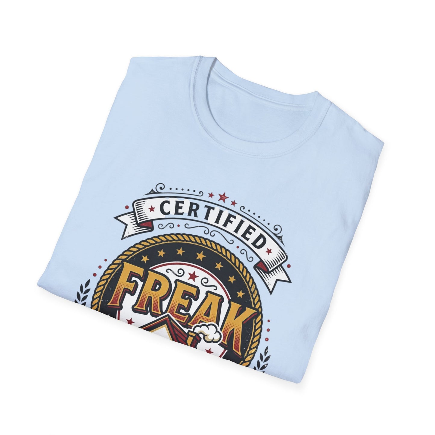Certified Freak In The House Graphic T-Shirt Printify