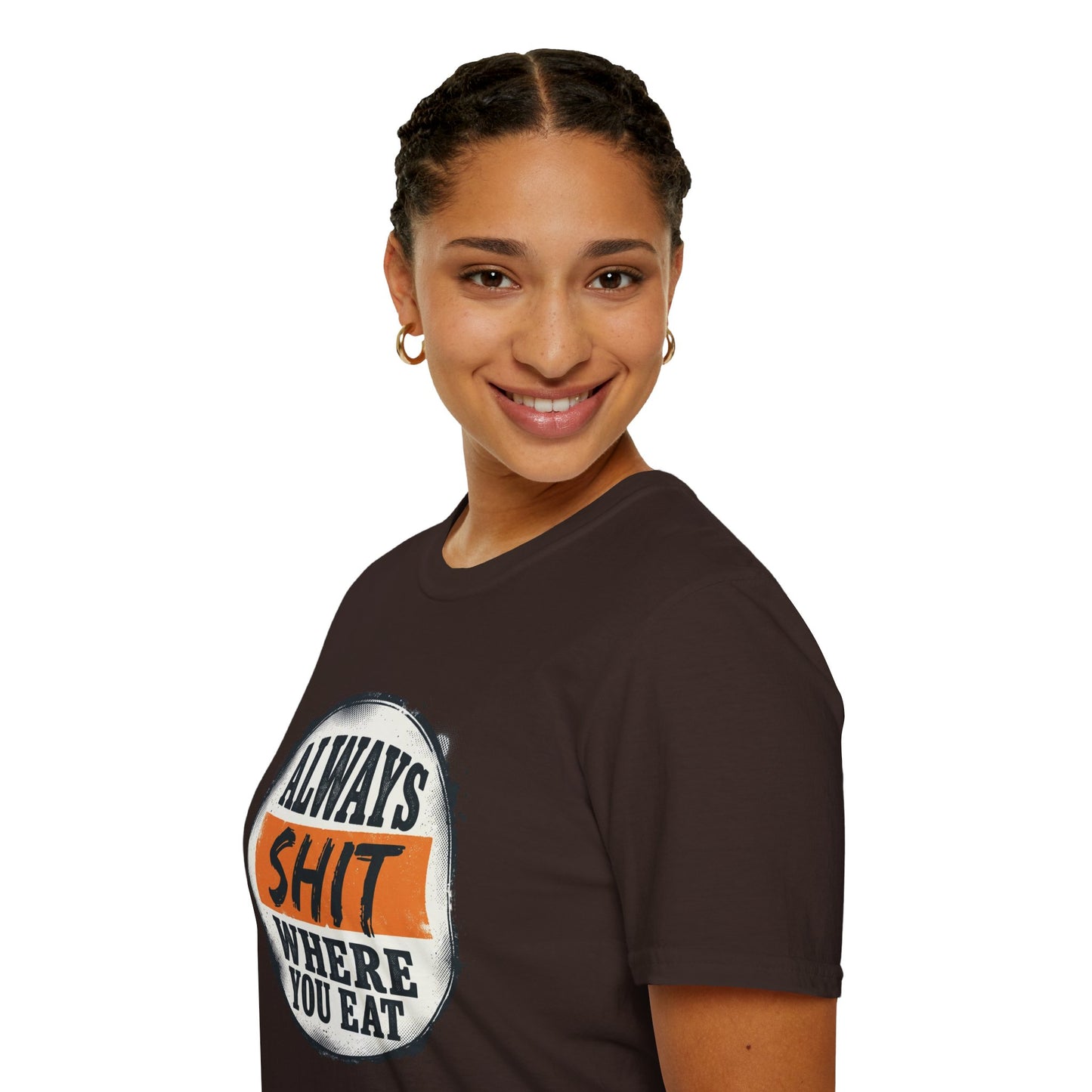 T-Shirt — Funny "Always Shit Where You Eat" Graphic Tee Printify